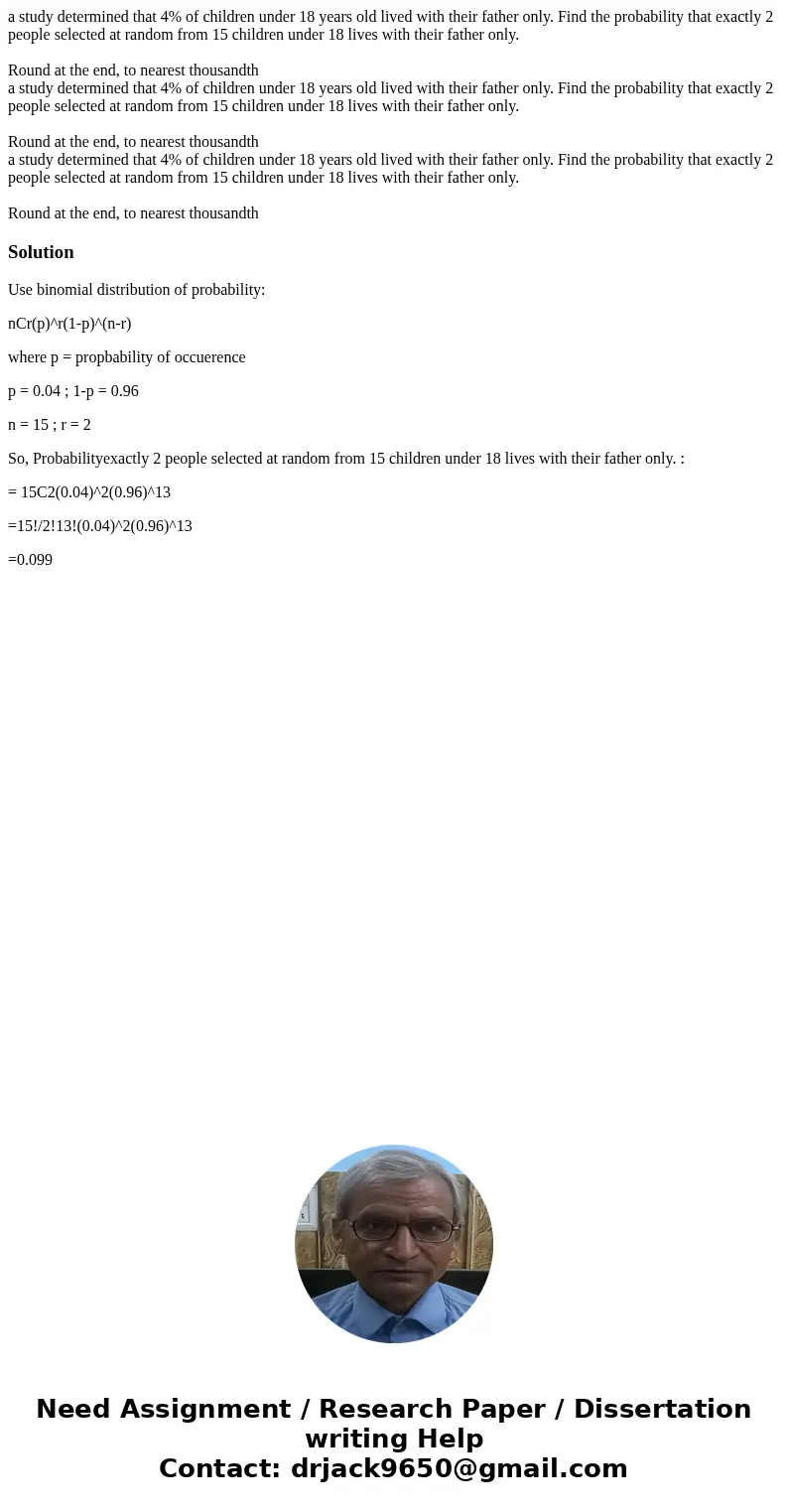  a study determined that 4% of children under 18 years old lived with their father only. Find the probability that exactly 2 people selected at random from 15 c