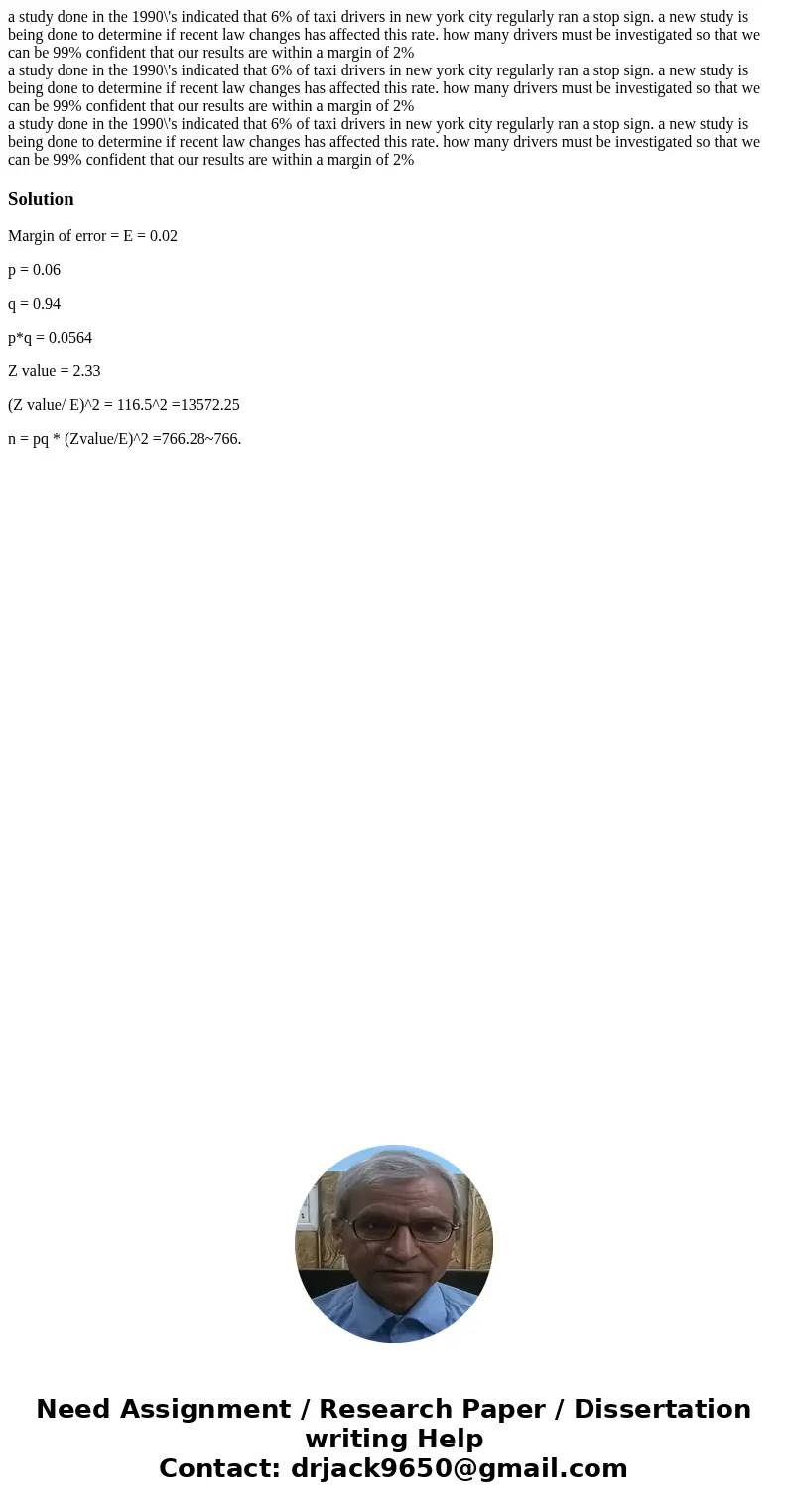 a study done in the 1990\'s indicated that 6% of taxi drivers in new york city regularly ran a stop sign. a new study is being done to determine if recent law 