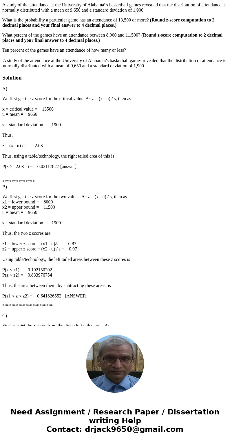 A study of the attendance at the University of Alabama\'s basketball games revealed that the distribution of attendance is normally distributed with a mean of 9 A study of the attendance at the University of Alabama\'s basketball games revealed that the distribution of attendance is normally distributed with a mean of 9