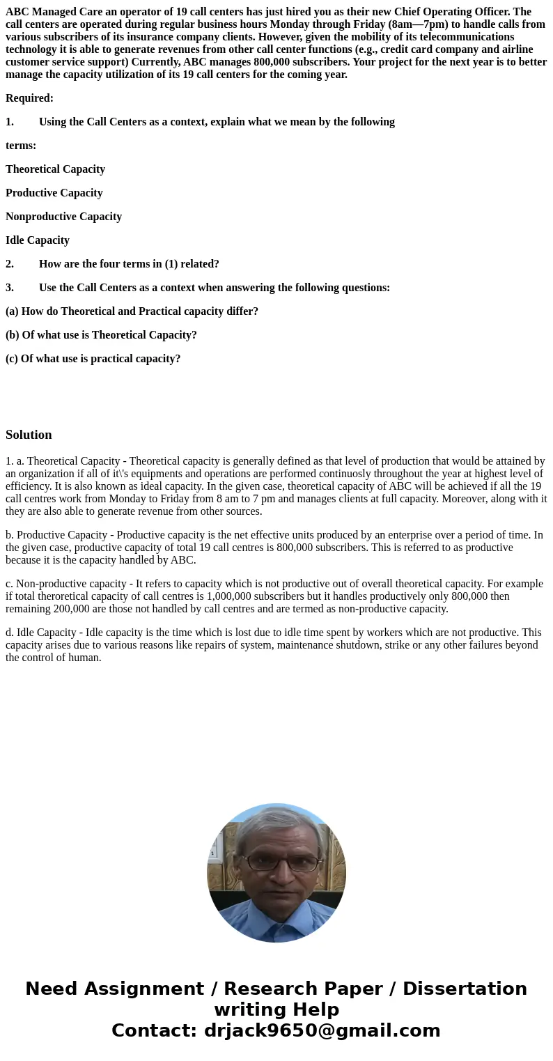 ABC Managed Care an operator of 19 call centers has just hired you as their new Chief Operating Officer. The call centers are operated during regular business h