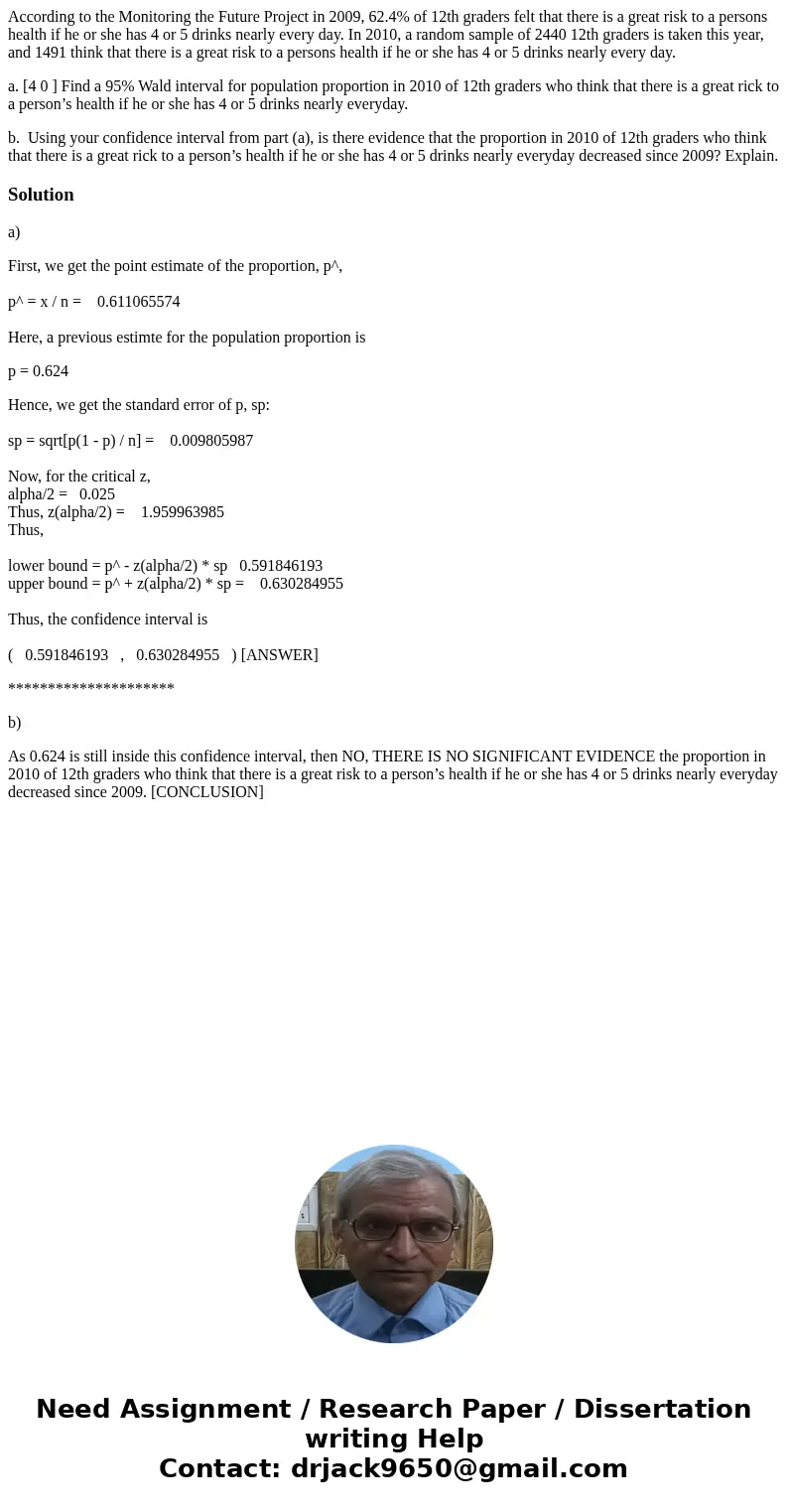 According to the Monitoring the Future Project in 2009, 62.4% of 12th graders felt that there is a great risk to a persons health if he or she has 4 or 5 drinks According to the Monitoring the Future Project in 2009, 62.4% of 12th graders felt that there is a great risk to a persons health if he or she has 4 or 5 drinks