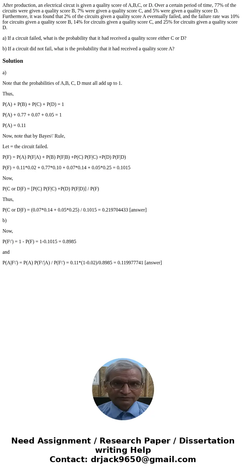 After production, an electrical circut is given a quality score of A,B,C, or D. Over a certain period of time, 77% of the circuits were given a quality score B,