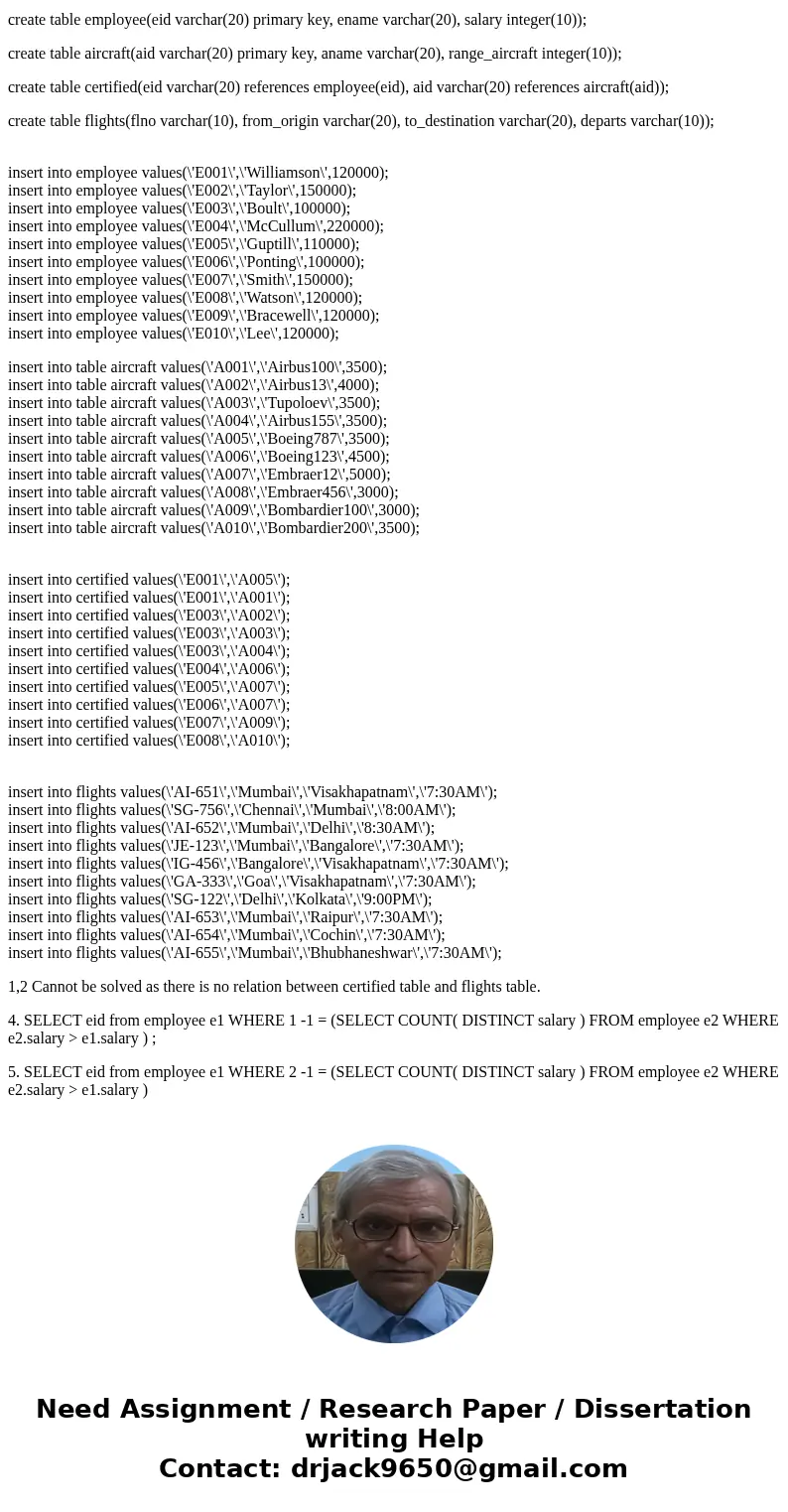 All are based on the following airline database schema: Flights(flno, from, to, distance, departs) Aircraft(aid, aname, range) Certified(eid, aid) Employees(eid