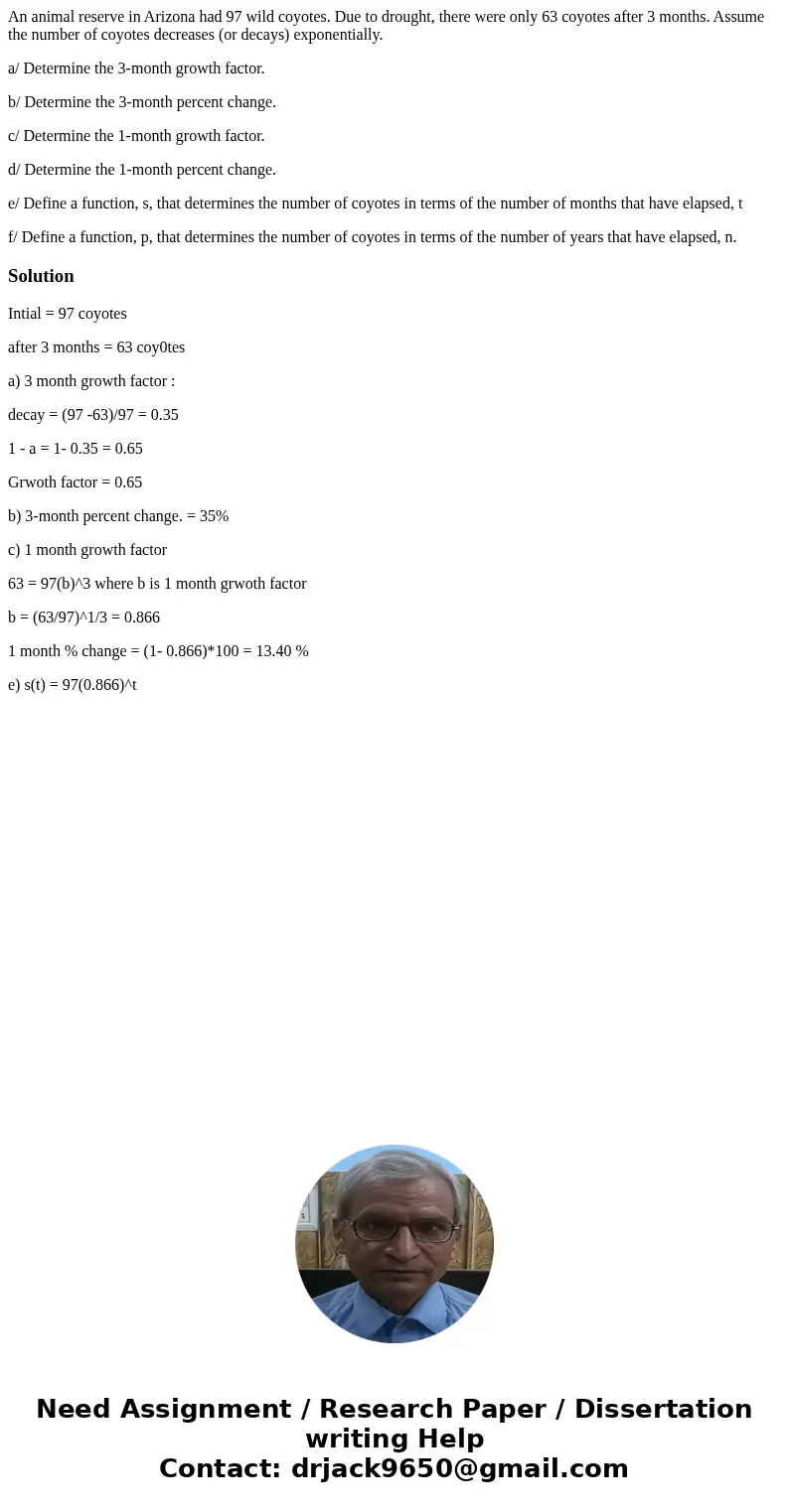 An animal reserve in Arizona had 97 wild coyotes. Due to drought, there were only 63 coyotes after 3 months. Assume the number of coyotes decreases (or decays) 