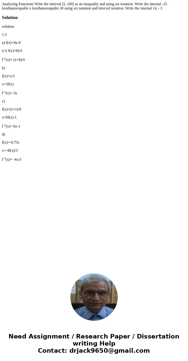  Analyzing Functions Write the interval (5, 100] as an inequality and using set notation. Write the internal -25 lessthanorequalto x lessthanorequalto 30 using 