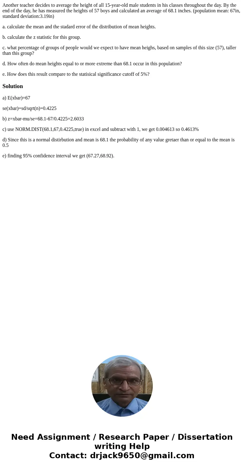 Another teacher decides to average the height of all 15-year-old male students in his classes throughout the day. By the end of the day, he has measured the hei