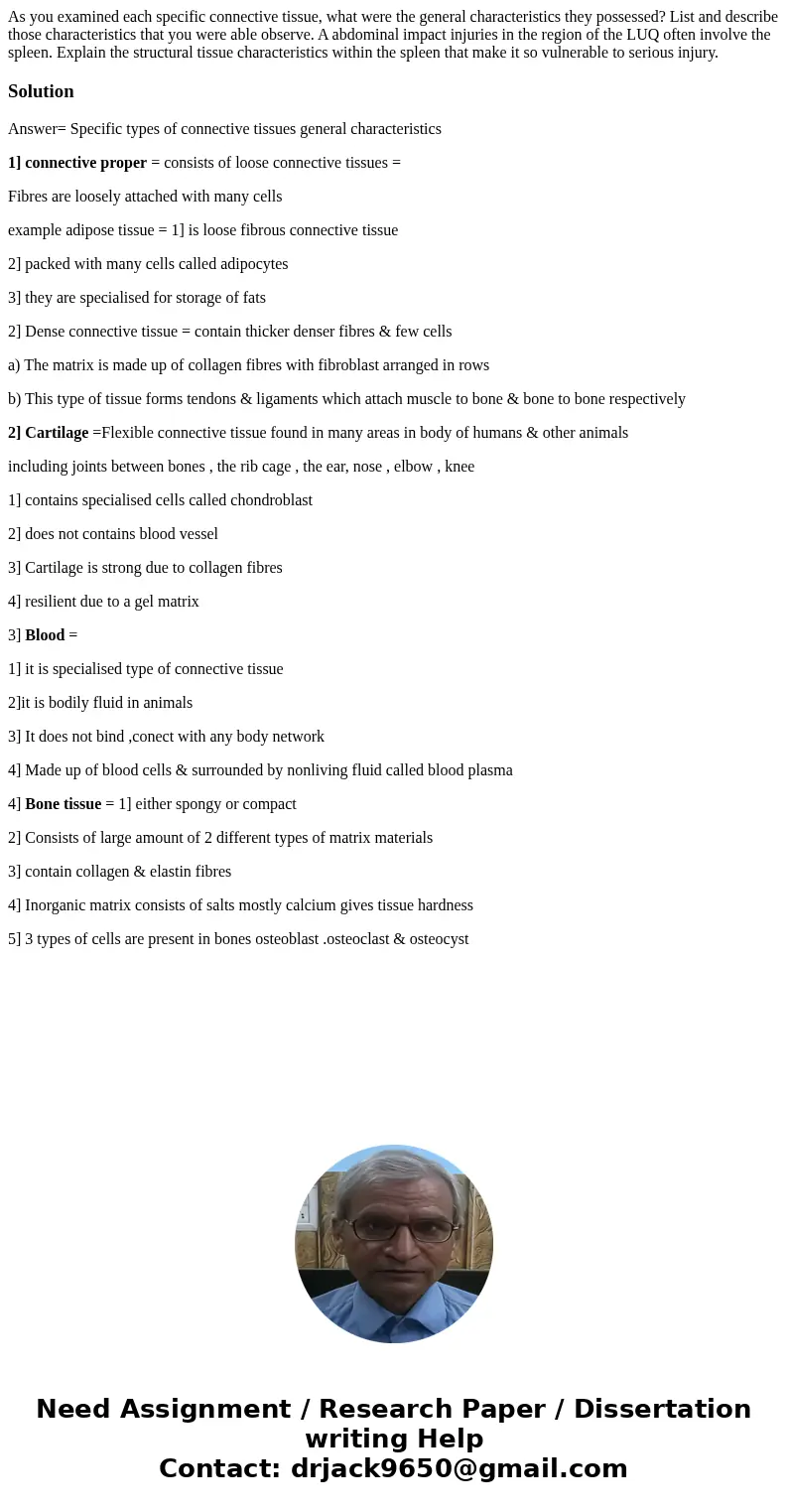  As you examined each specific connective tissue, what were the general characteristics they possessed? List and describe those characteristics that you were ab