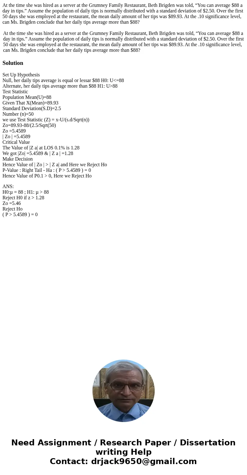 At the time she was hired as a server at the Grumney Family Restaurant, Beth Brigden was told, “You can average $88 a day in tips.” Assume the population of dai