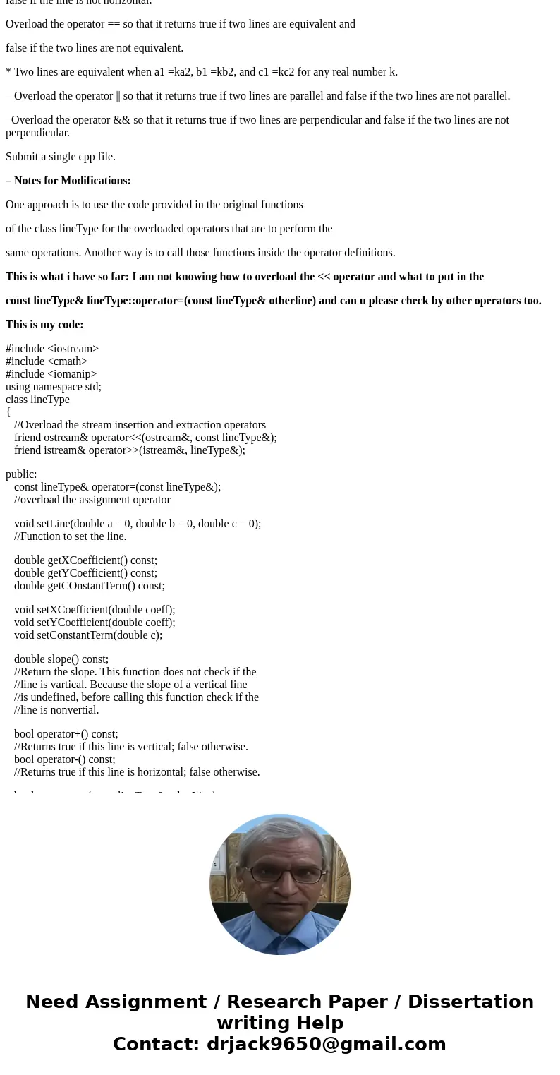 c++ Overloading the operators <<, >>, =, +, , ==, ||, and && for the class lineType BACKGROUND: -Equation of a line: ax+by=c is the standard c++ Overloading the operators <<, >>, =, +, , ==, ||, and && for the class lineType BACKGROUND: -Equation of a line: ax+by=c is the standard