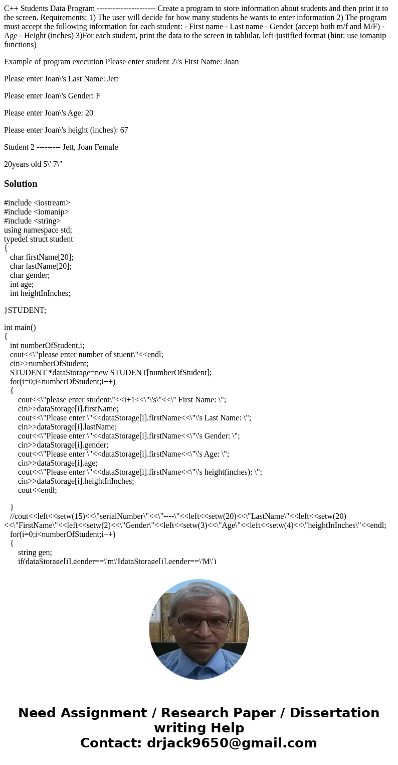 C++ Students Data Program ---------------------- Create a program to store information about students and then print it to the screen. Requirements: 1) The user C++ Students Data Program ---------------------- Create a program to store information about students and then print it to the screen. Requirements: 1) The user