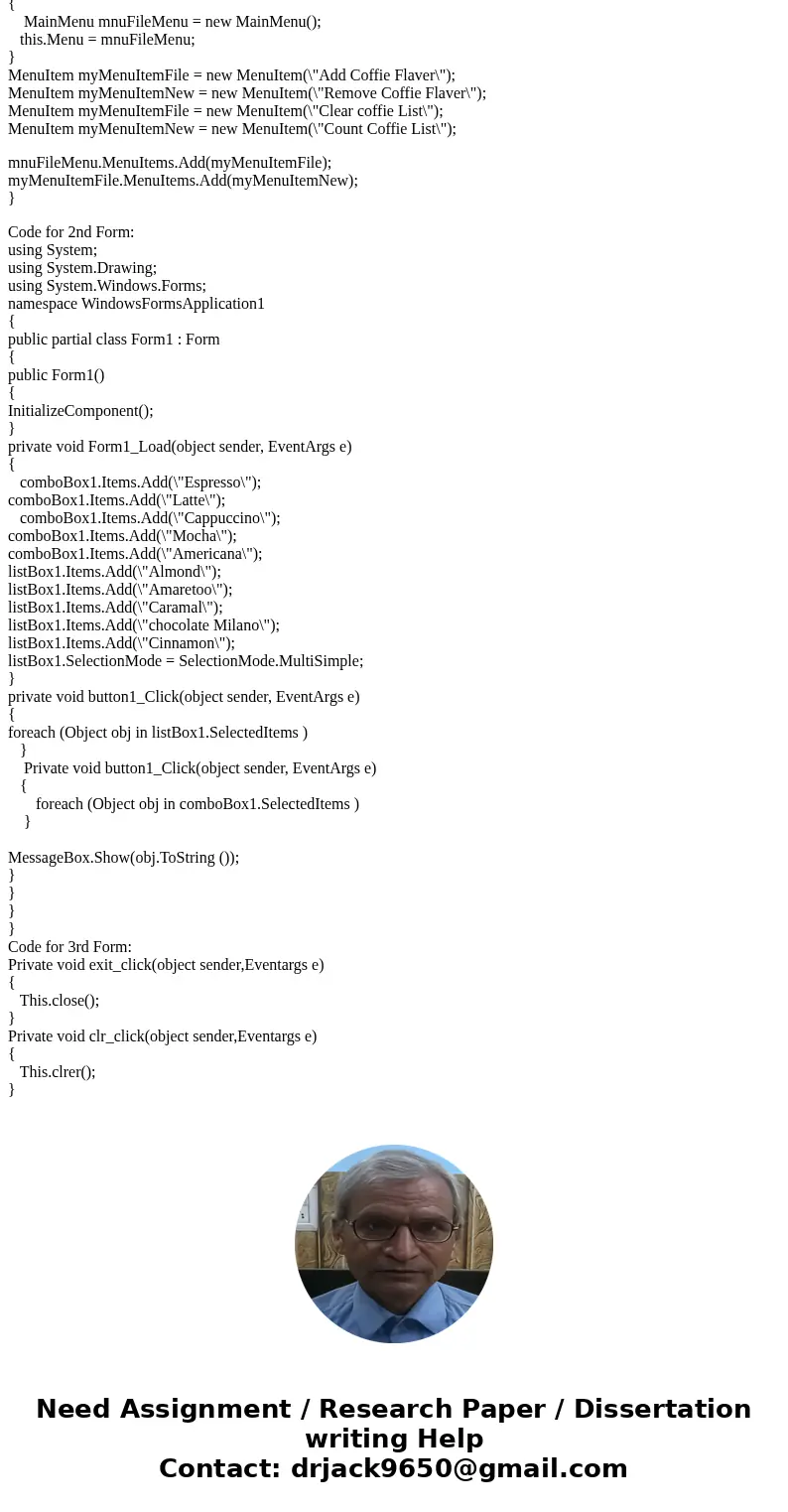 C# Use two new controls; ComboBox and ListBox, as well as separate About form. Create a project for local coffee shop. Your design should consist of three frame