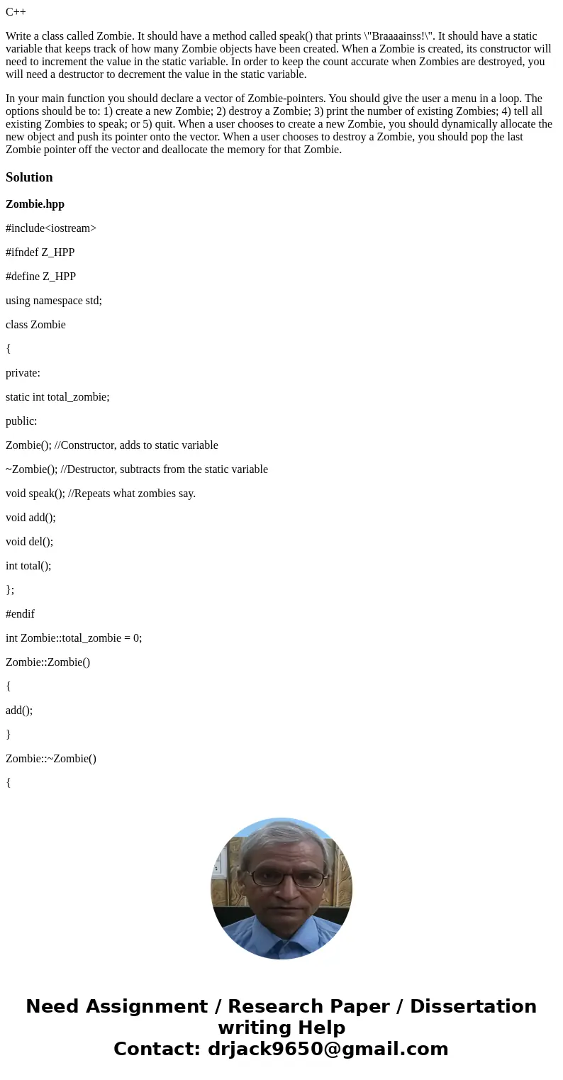 C++ Write a class called Zombie. It should have a method called speak() that prints \ C++ Write a class called Zombie. It should have a method called speak() that prints \