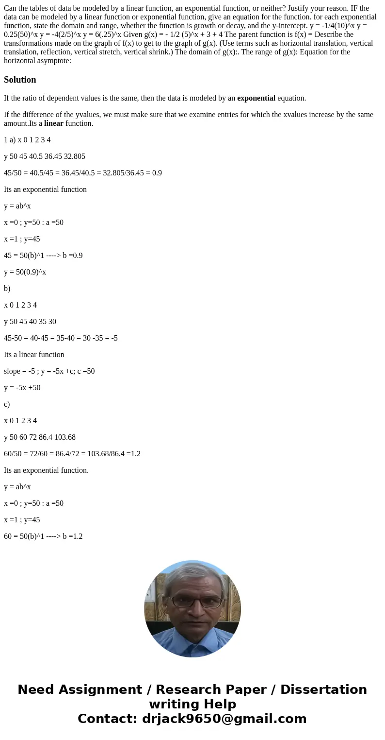 Can the tables of data be modeled by a linear function, an exponential function, or neither? Justify your reason. IF the data can be modeled by a linear functi  Can the tables of data be modeled by a linear function, an exponential function, or neither? Justify your reason. IF the data can be modeled by a linear functi
