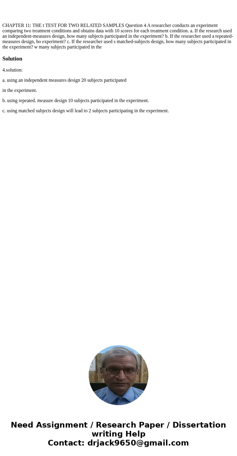  CHAPTER 11: THE t TEST FOR TWO RELATED SAMPLES Question 4 A researcher conducts an experiment comparing two treatment conditions and obtains data with 10 score