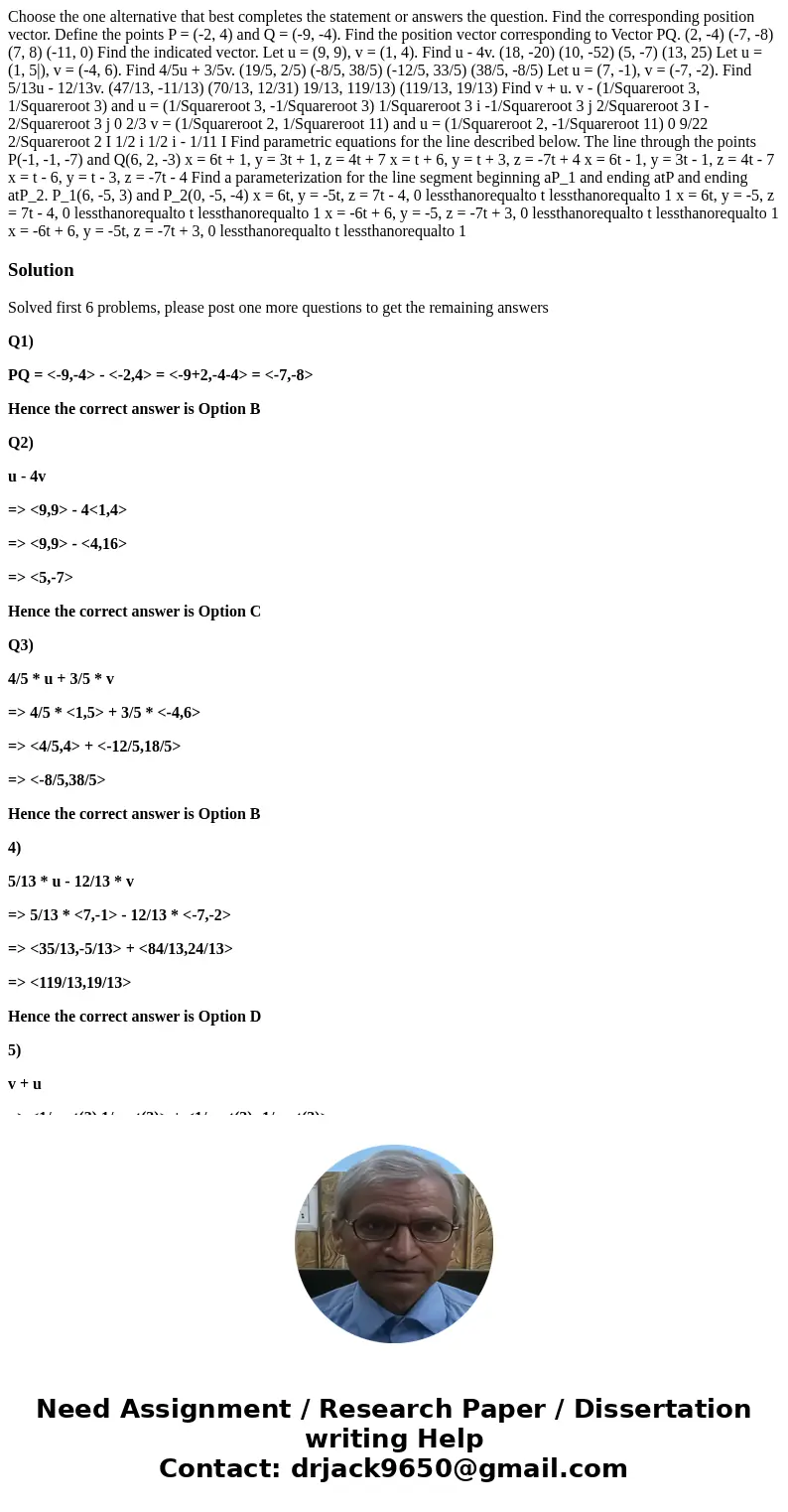 Choose the one alternative that best completes the statement or answers the question. Find the corresponding position vector. Define the points P = (-2, 4) and  Choose the one alternative that best completes the statement or answers the question. Find the corresponding position vector. Define the points P = (-2, 4) and