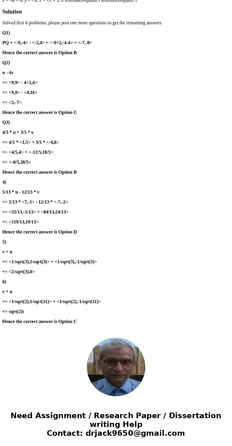 Choose the one alternative that best completes the statement or answers the question. Find the corresponding position vector. Define the points P = (-2, 4) and  Choose the one alternative that best completes the statement or answers the question. Find the corresponding position vector. Define the points P = (-2, 4) and