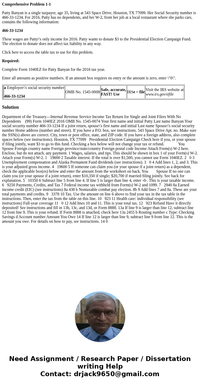 Comprehensive Problem 1-1 Patty Banyan is a single taxpayer, age 35, living at 543 Space Drive, Houston, TX 77099. Her Social Security number is 466-33-1234. Fo
