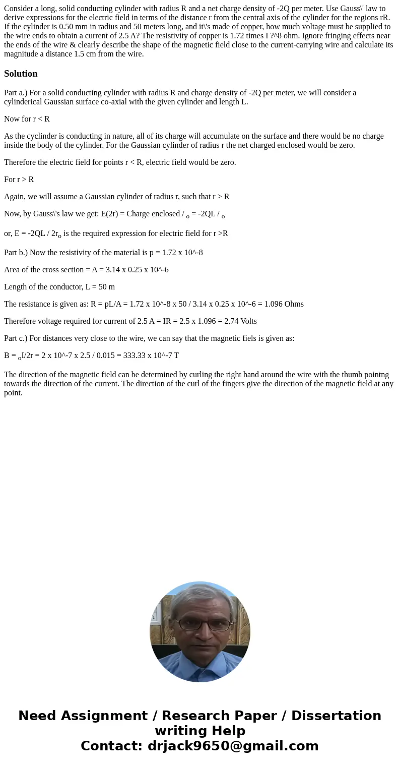  Consider a long, solid conducting cylinder with radius R and a net charge density of -2Q per meter. Use Gauss\' law to derive expressions for the electric fiel