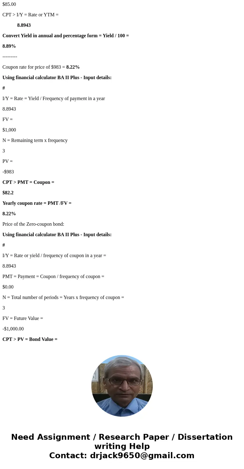Consider the following three coupon bonds available for sale in the bond market (assume annual coupons): Maturity Price Coupon 1 year $997 3% 2 years $985 6% 3 
