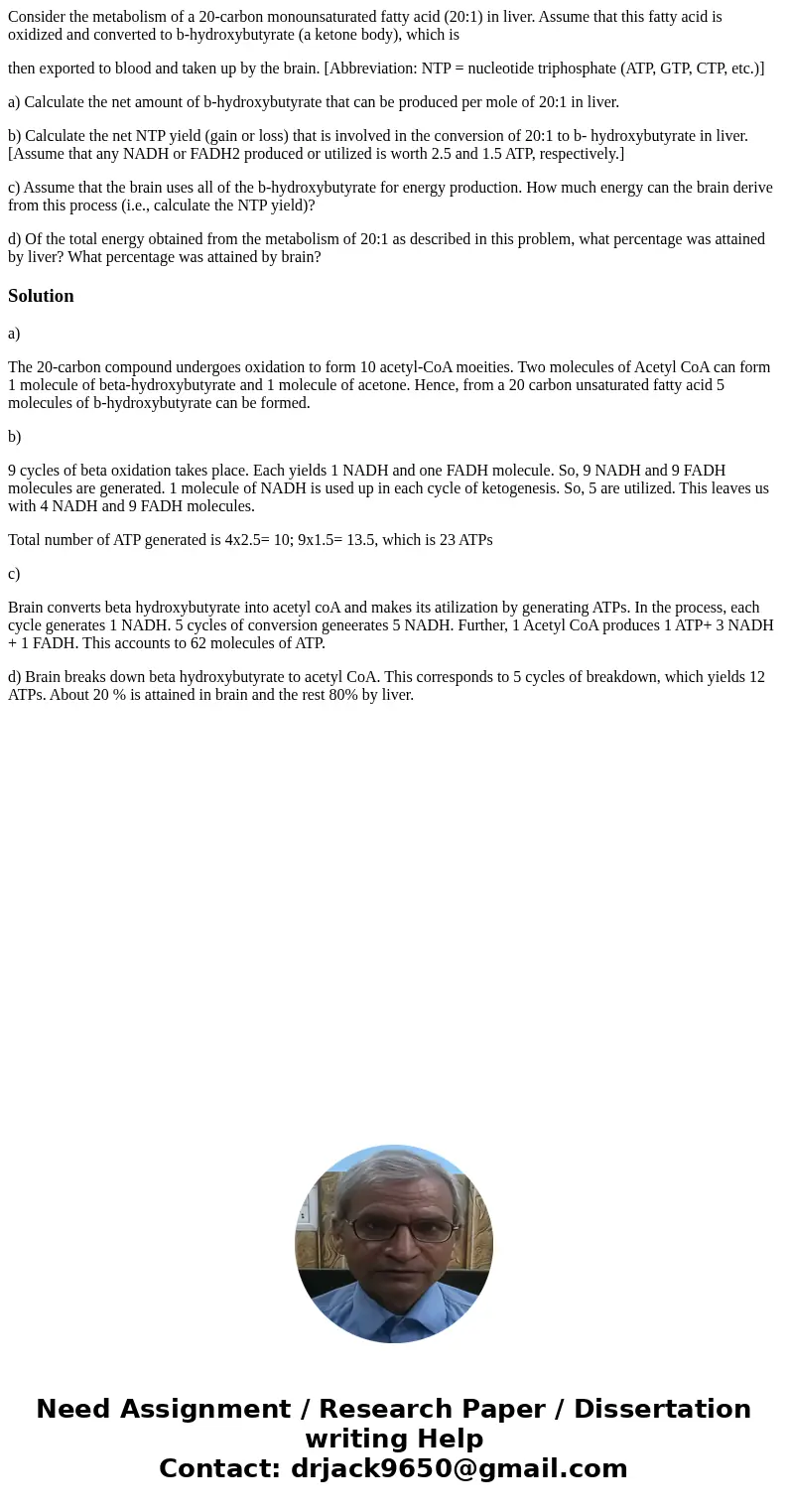 Consider the metabolism of a 20-carbon monounsaturated fatty acid (20:1) in liver. Assume that this fatty acid is oxidized and converted to b-hydroxybutyrate (a