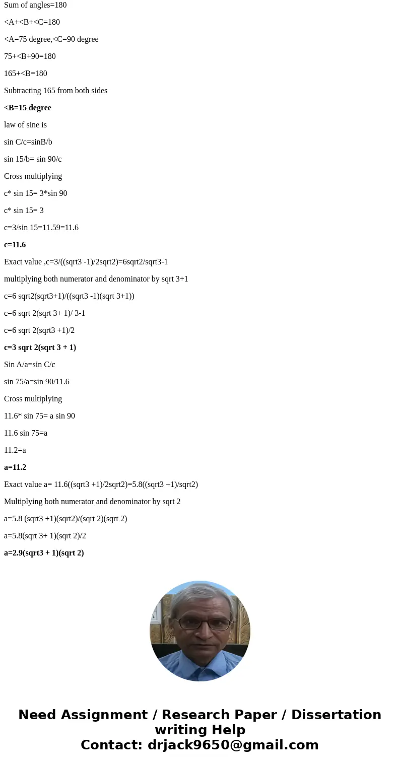Consider the right triangle ABC A = 75 degree and b = 3. Find the following. Give your answer in both exact value and round to 1 decimal place. Show all of you  Consider the right triangle ABC A = 75 degree and b = 3. Find the following. Give your answer in both exact value and round to 1 decimal place. Show all of you