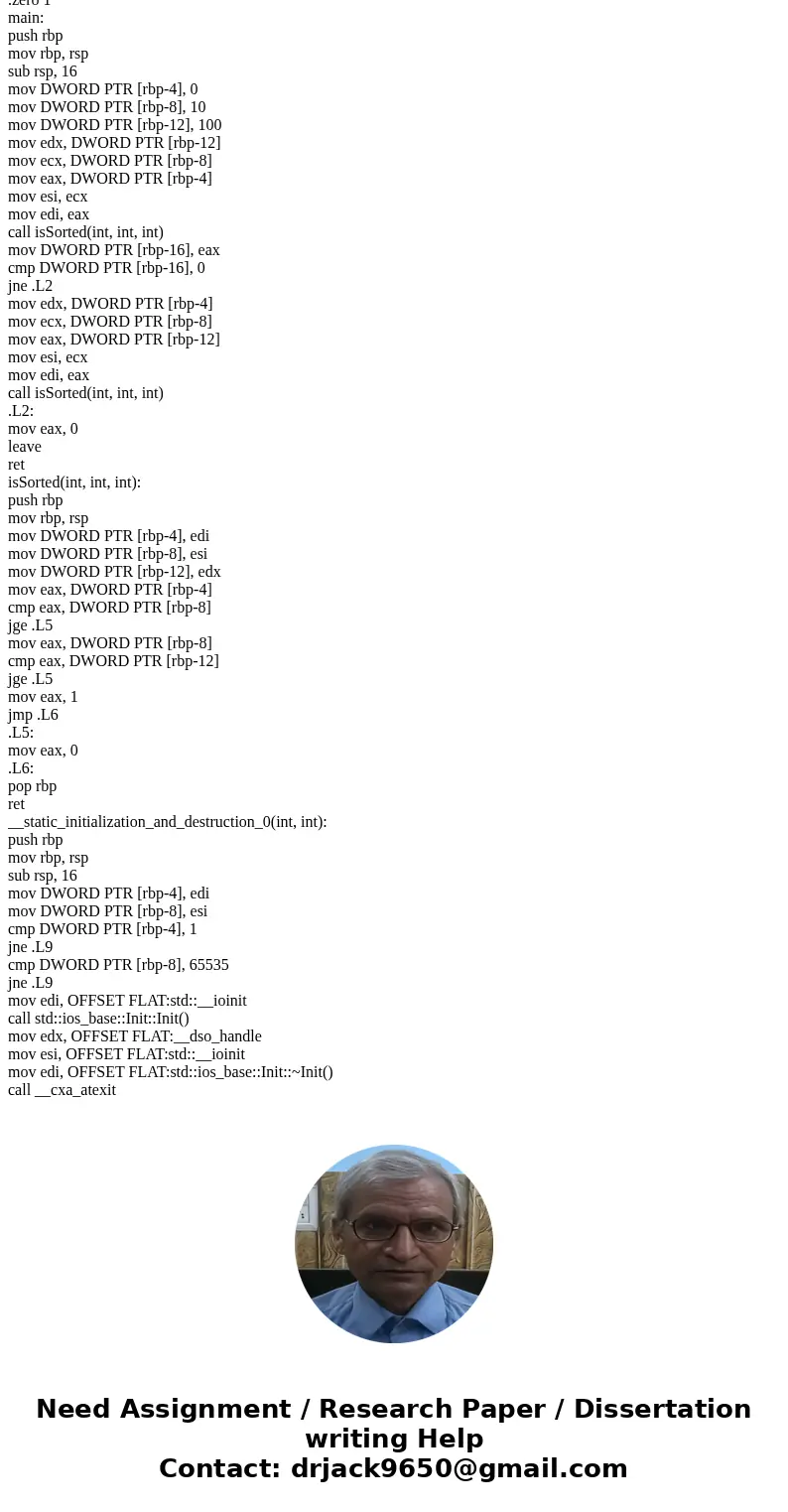 Convert the following program into MIPS Instructions: int a = 0; int b = 10; int c = 100; result = isSorted(a, b, c); if (!result) isSorted(c, b, a); int isSor  Convert the following program into MIPS Instructions: int a = 0; int b = 10; int c = 100; result = isSorted(a, b, c); if (!result) isSorted(c, b, a); int isSor