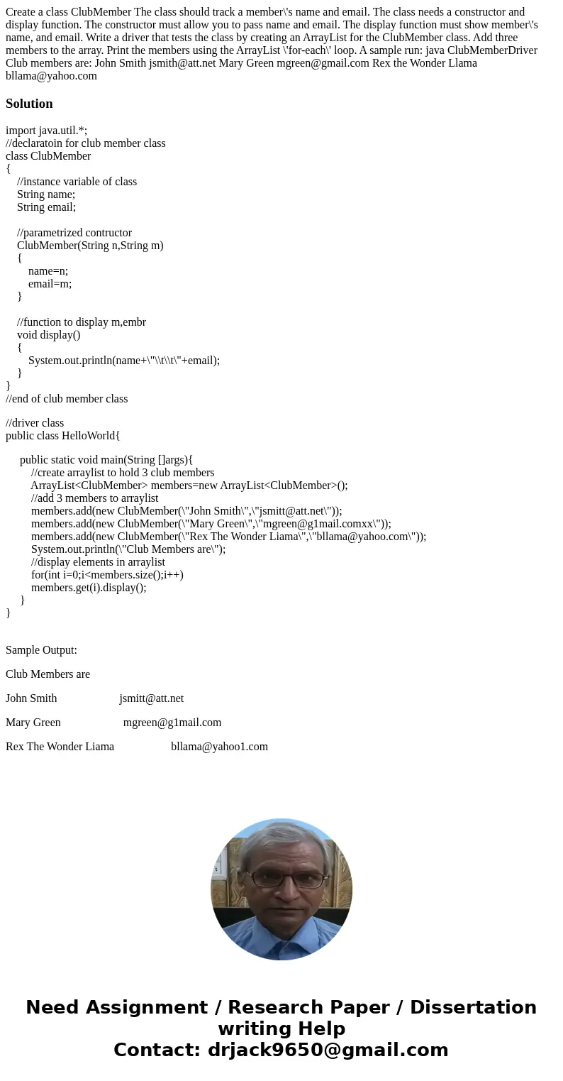  Create a class ClubMember The class should track a member\'s name and email. The class needs a constructor and display function. The constructor must allow you
