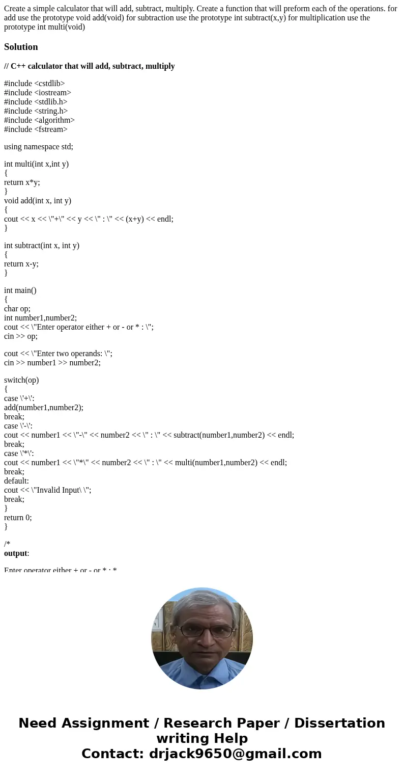 Create a simple calculator that will add, subtract, multiply. Create a function that will preform each of the operations. for add use the prototype void add(voi