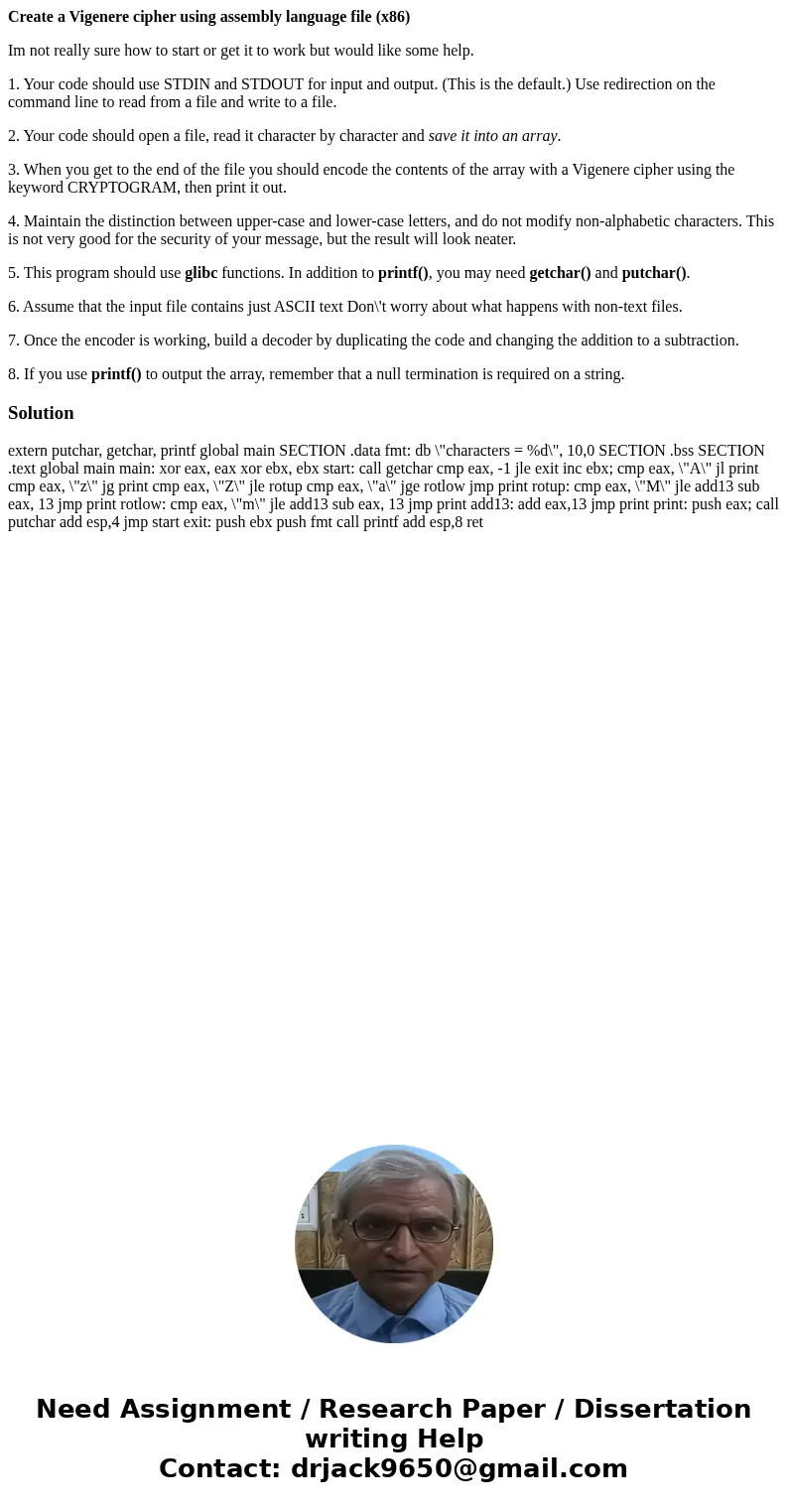 Create a Vigenere cipher using assembly language file (x86) Im not really sure how to start or get it to work but would like some help. 1. Your code should use  Create a Vigenere cipher using assembly language file (x86) Im not really sure how to start or get it to work but would like some help. 1. Your code should use