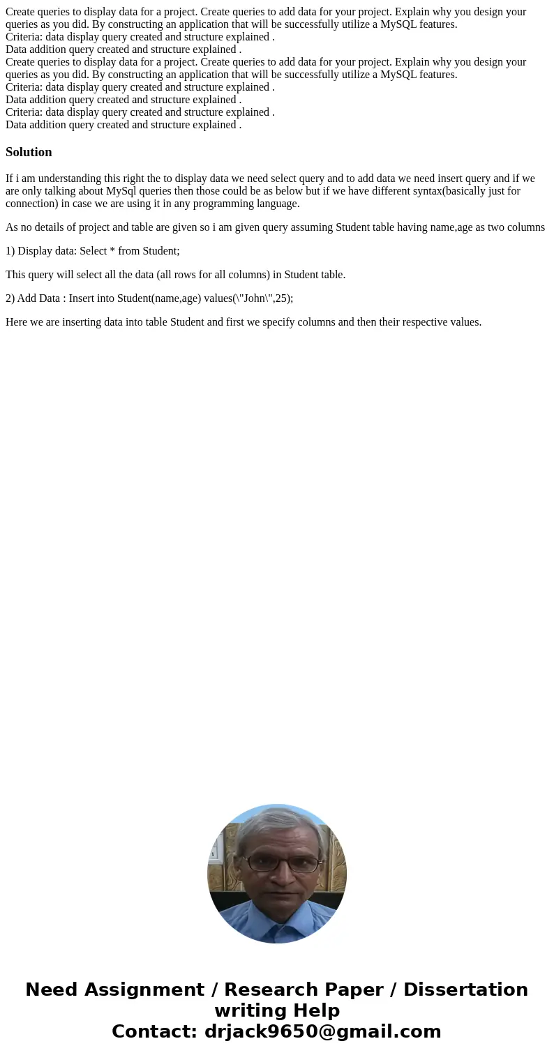 Create queries to display data for a project. Create queries to add data for your project. Explain why you design your queries as you did. By constructing an a  Create queries to display data for a project. Create queries to add data for your project. Explain why you design your queries as you did. By constructing an a