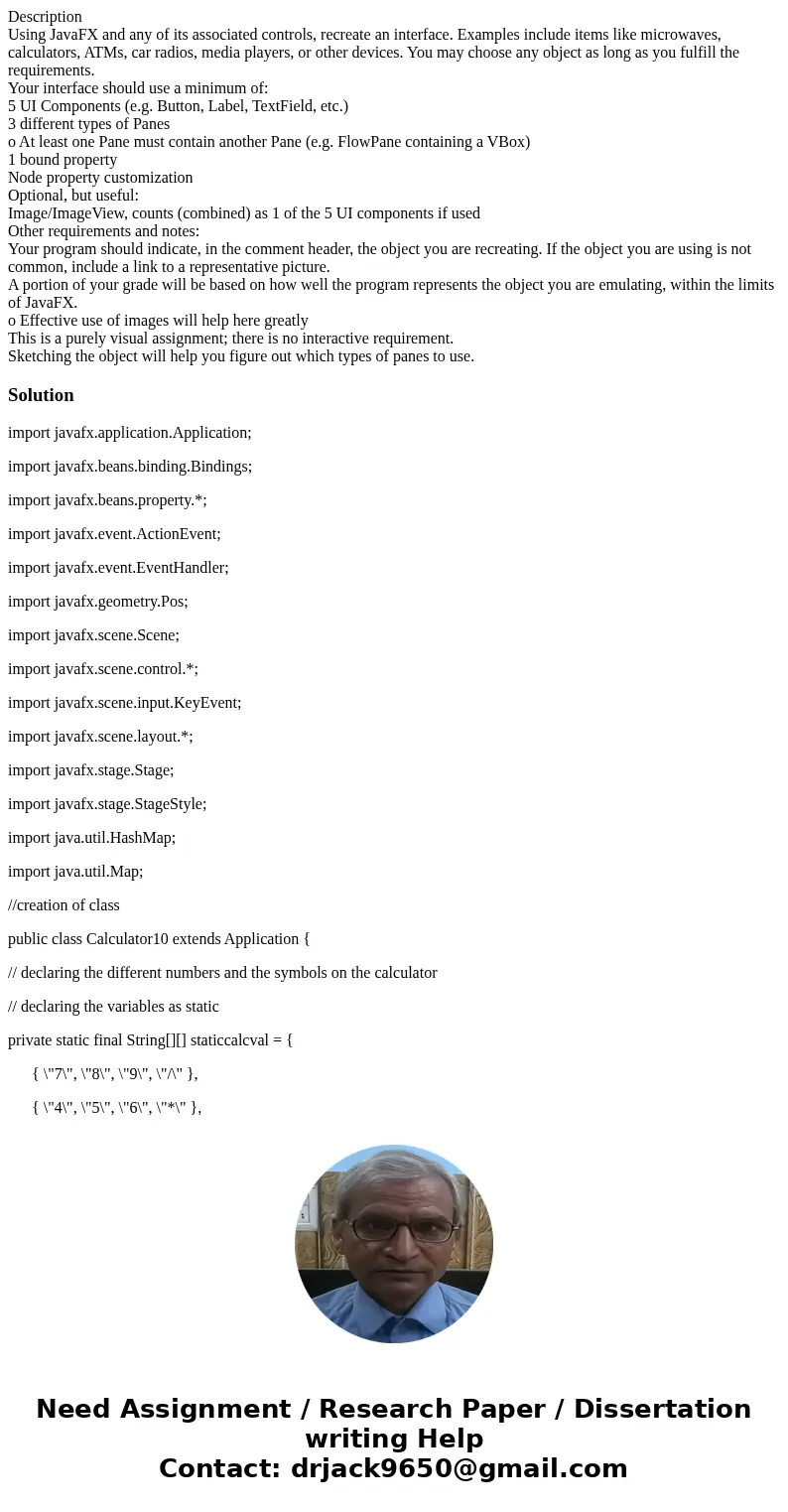 Description Using JavaFX and any of its associated controls, recreate an interface. Examples include items like microwaves, calculators, ATMs, car radios, media Description Using JavaFX and any of its associated controls, recreate an interface. Examples include items like microwaves, calculators, ATMs, car radios, media