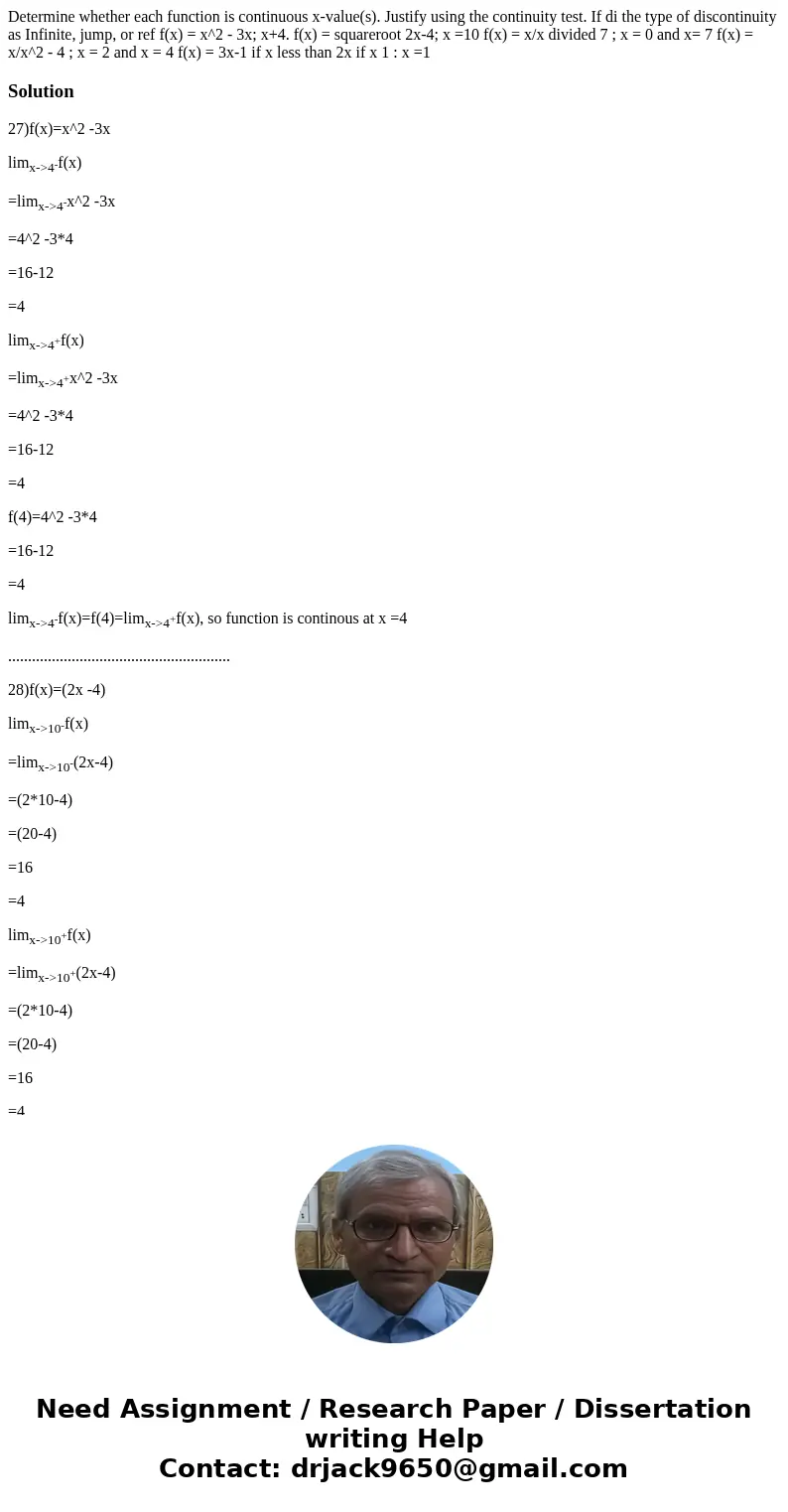 Determine whether each function is continuous x-value(s). Justify using the continuity test. If di the type of discontinuity as Infinite, jump, or ref f(x) = x  Determine whether each function is continuous x-value(s). Justify using the continuity test. If di the type of discontinuity as Infinite, jump, or ref f(x) = x