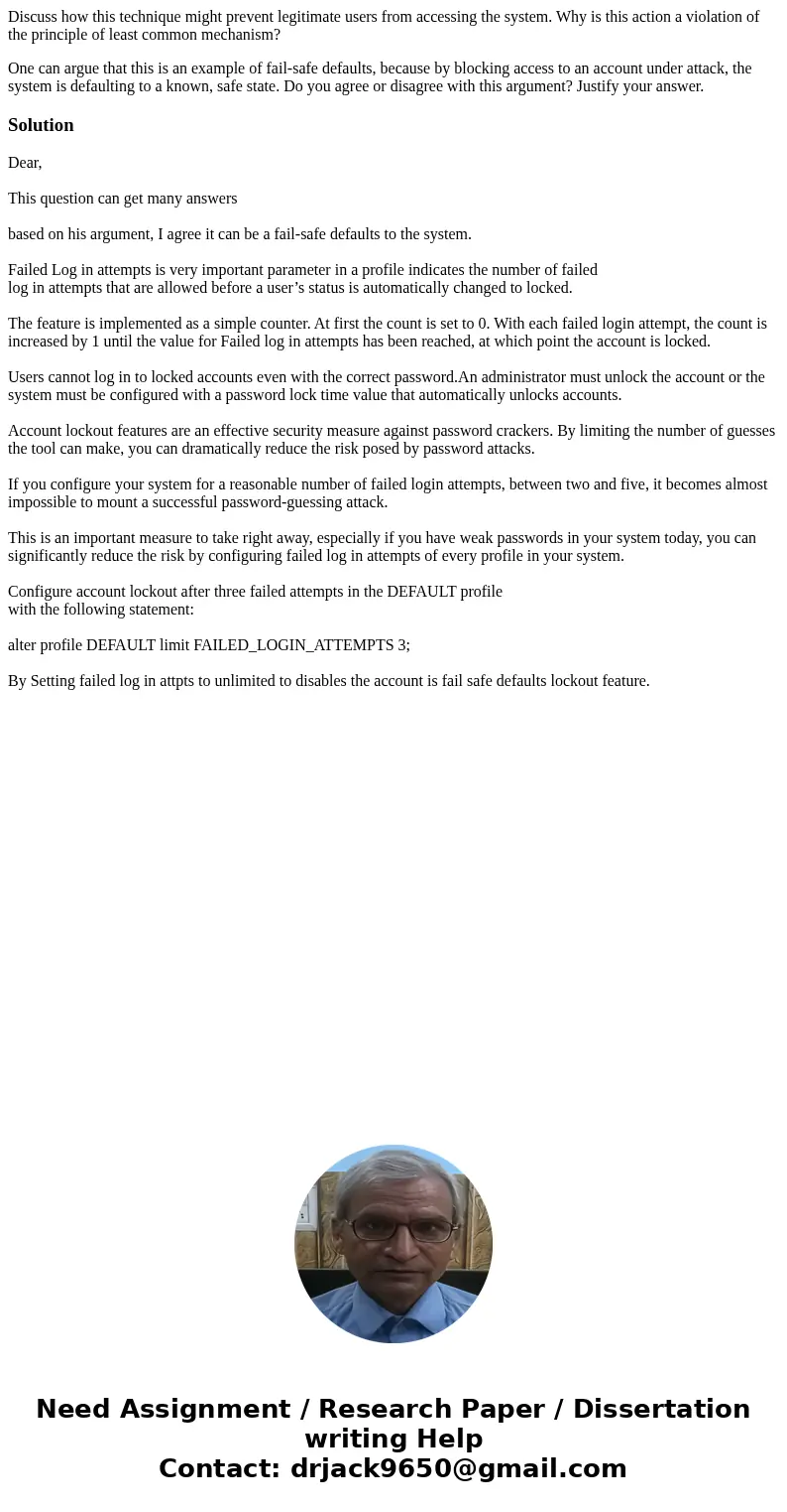 Discuss how this technique might prevent legitimate users from accessing the system. Why is this action a violation of the principle of least common mechanism?  Discuss how this technique might prevent legitimate users from accessing the system. Why is this action a violation of the principle of least common mechanism?