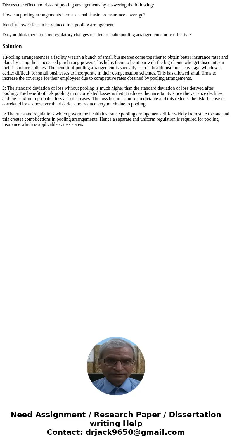 Discuss the effect and risks of pooling arrangements by answering the following: How can pooling arrangements increase small-business insurance coverage? Identi