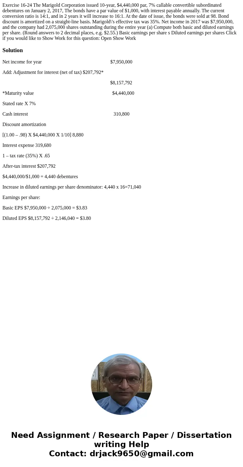  Exercise 16-24 The Marigold Corporation issued 10-year, $4,440,000 par, 7% callable convertible subordinated debentures on January 2, 2017, The bonds have a pa
