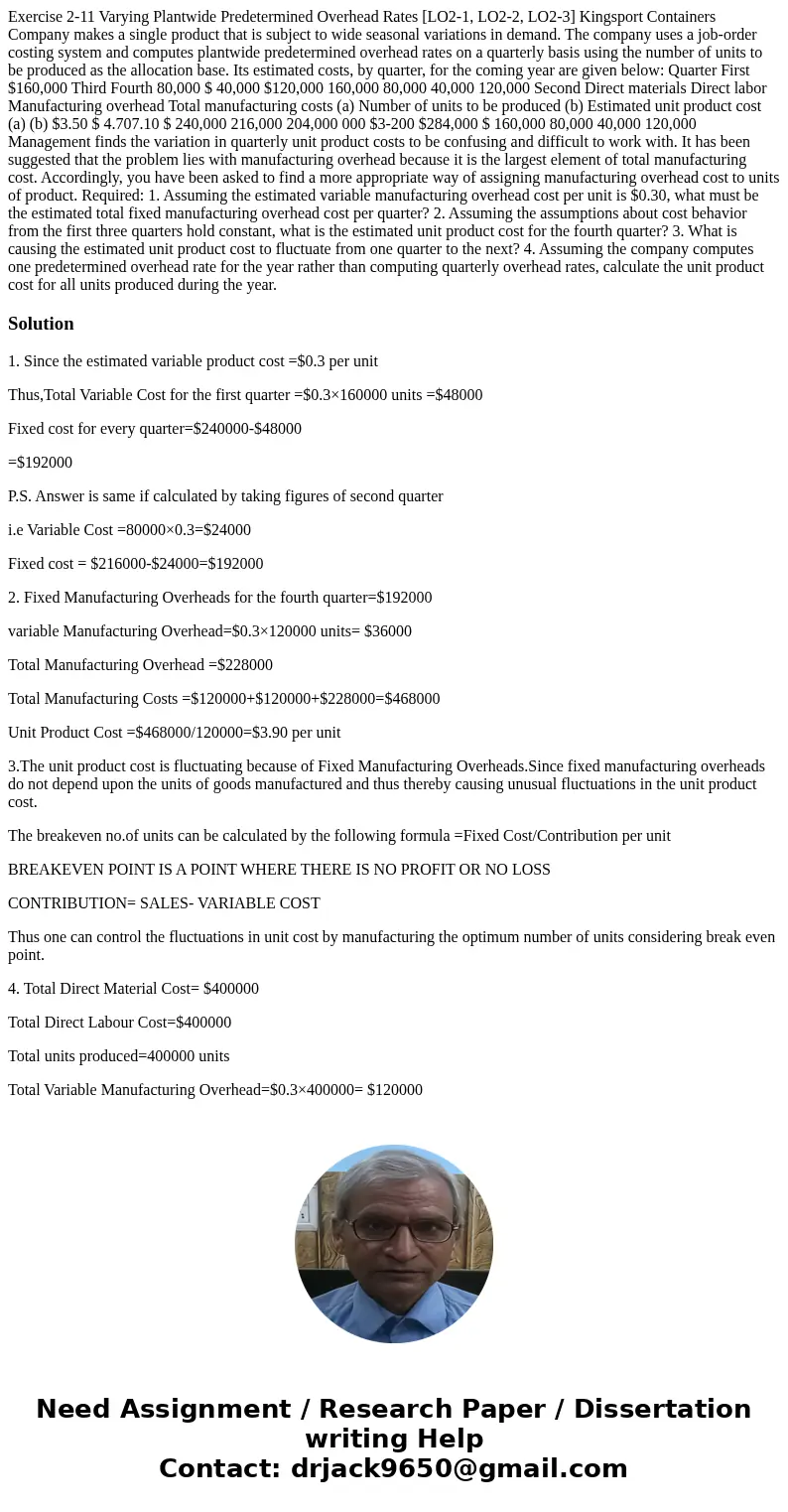  Exercise 2-11 Varying Plantwide Predetermined Overhead Rates [LO2-1, LO2-2, LO2-3] Kingsport Containers Company makes a single product that is subject to wide 