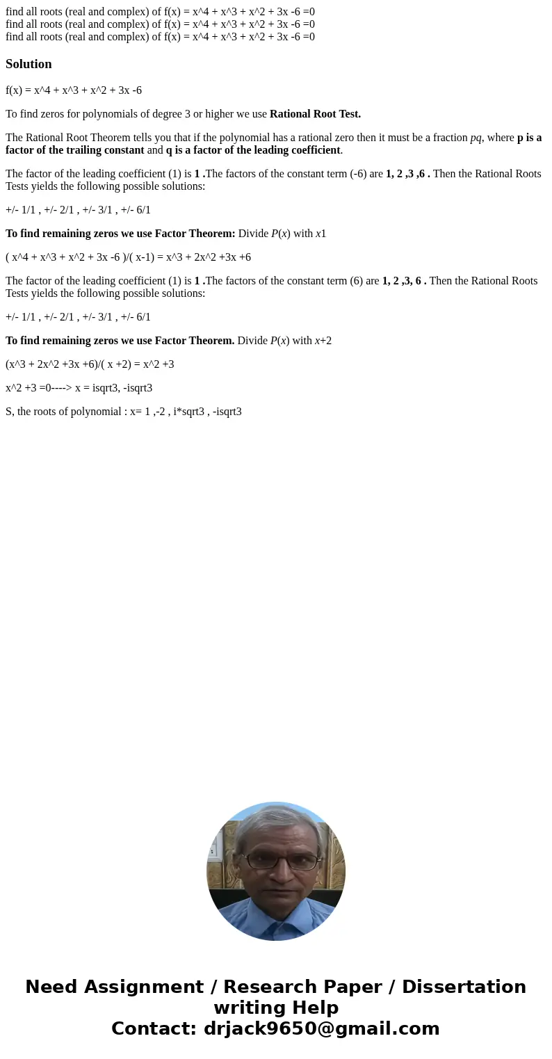 find all roots (real and complex) of f(x) = x^4 + x^3 + x^2 + 3x -6 =0 find all roots (real and complex) of f(x) = x^4 + x^3 + x^2 + 3x -6 =0 find all roots (r