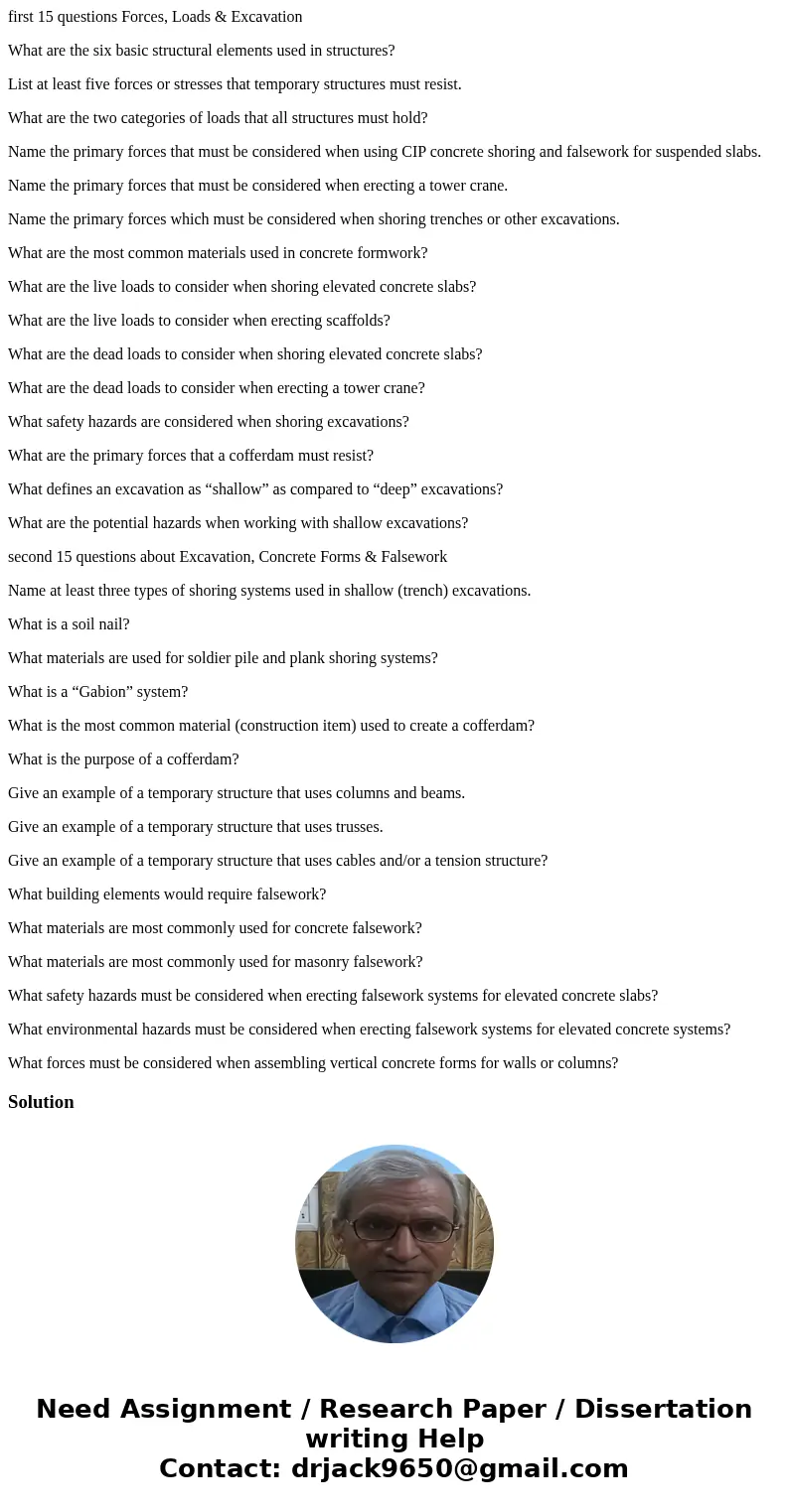 first 15 questions Forces, Loads & Excavation What are the six basic structural elements used in structures? List at least five forces or stresses that temp