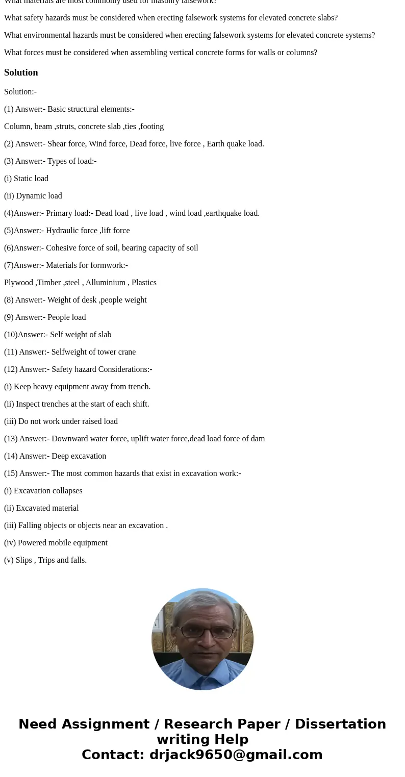 first 15 questions Forces, Loads & Excavation What are the six basic structural elements used in structures? List at least five forces or stresses that temp