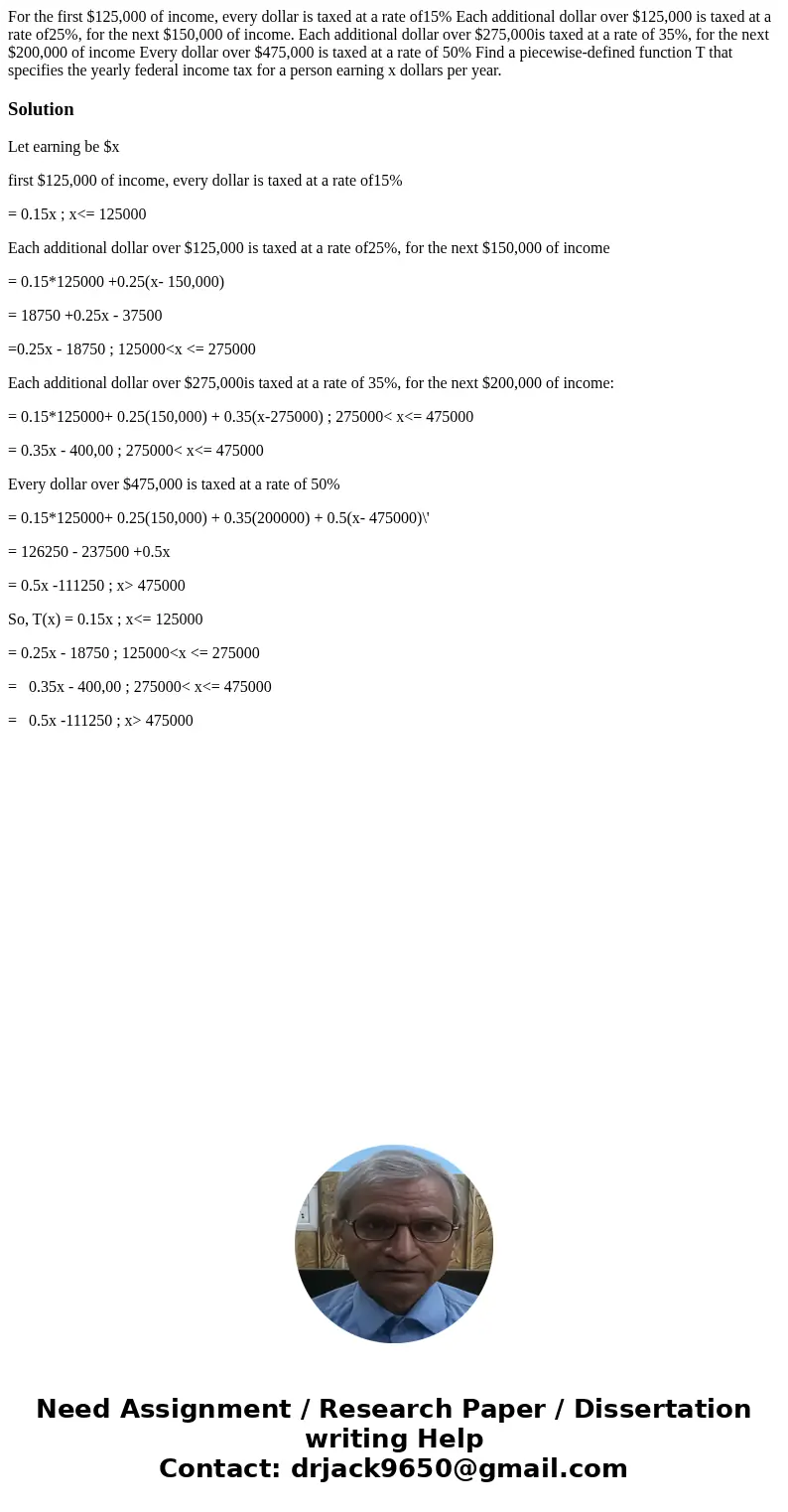 For the first $125,000 of income, every dollar is taxed at a rate of15% Each additional dollar over $125,000 is taxed at a rate of25%, for the next $150,000 of 