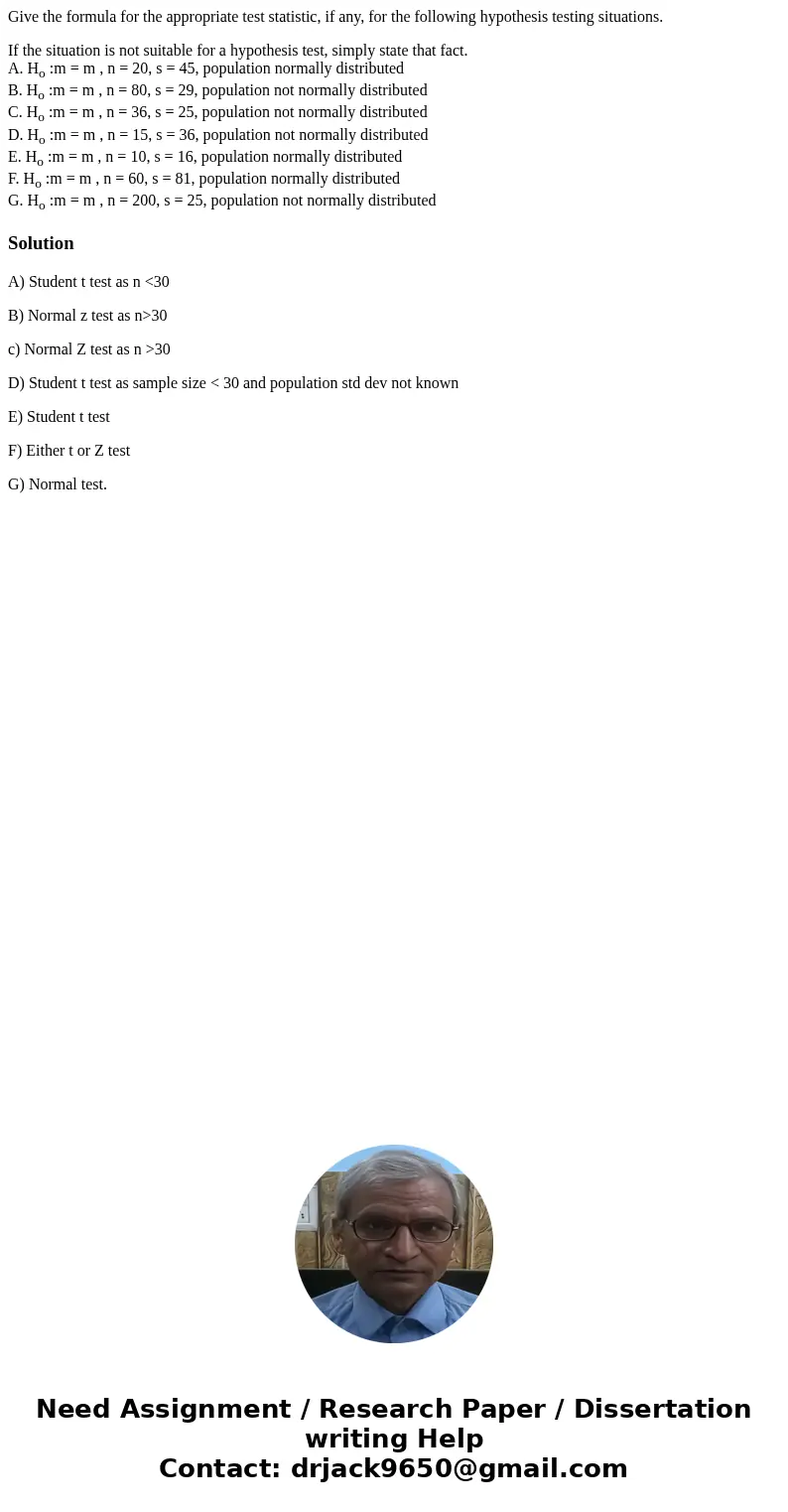 Give the formula for the appropriate test statistic, if any, for the following hypothesis testing situations. If the situation is not suitable for a hypothesis 