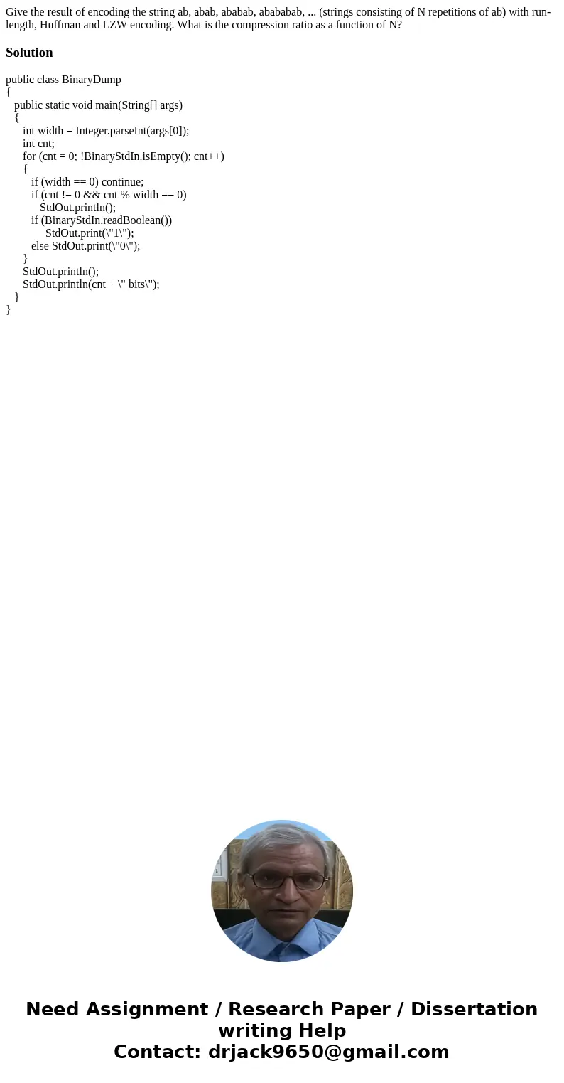 Give the result of encoding the string ab, abab, ababab, abababab, ... (strings consisting of N repetitions of ab) with run-length, Huffman and LZW encoding. Wh