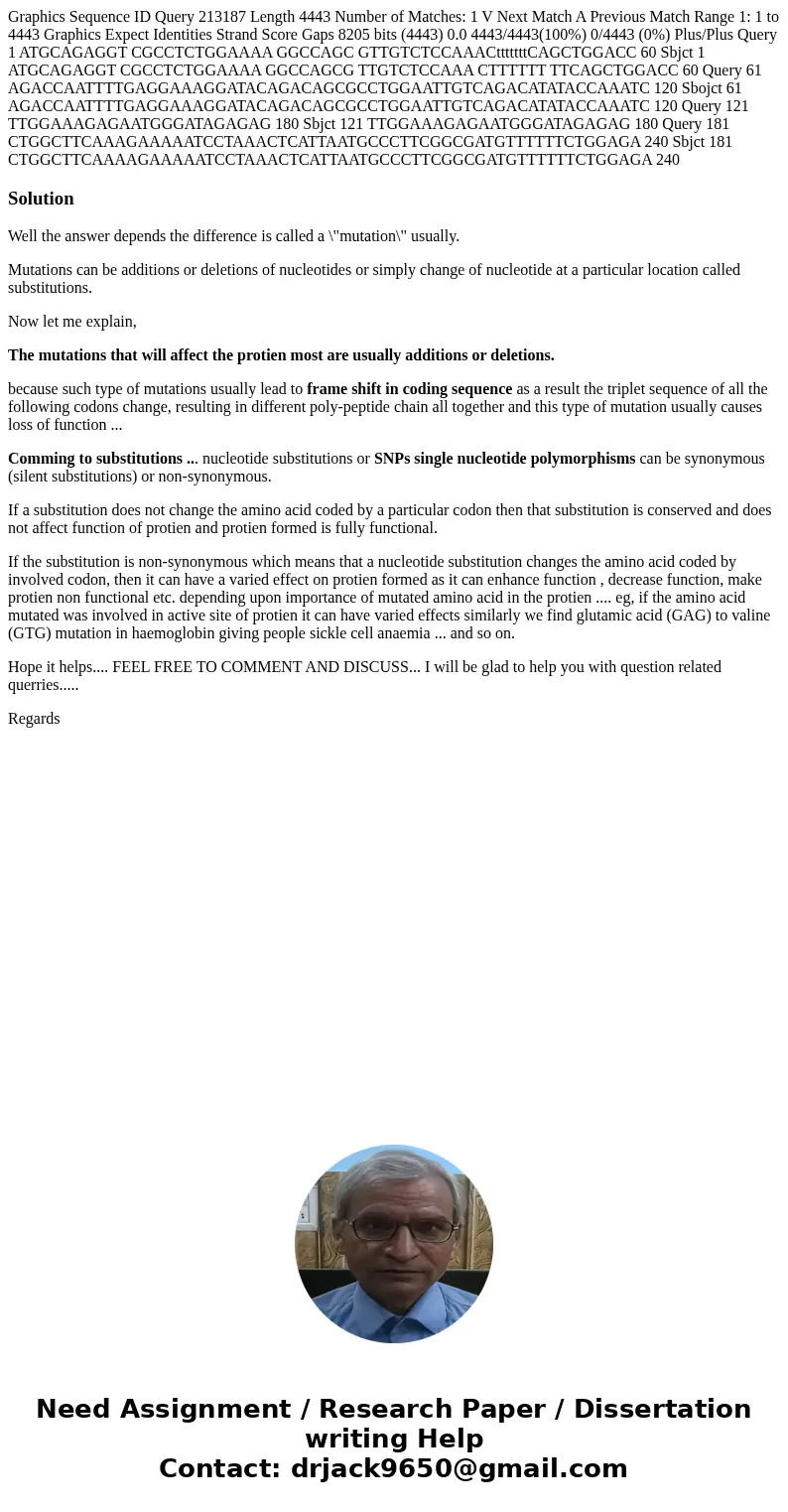  Graphics Sequence ID Query 213187 Length 4443 Number of Matches: 1 V Next Match A Previous Match Range 1: 1 to 4443 Graphics Expect Identities Strand Score Gap