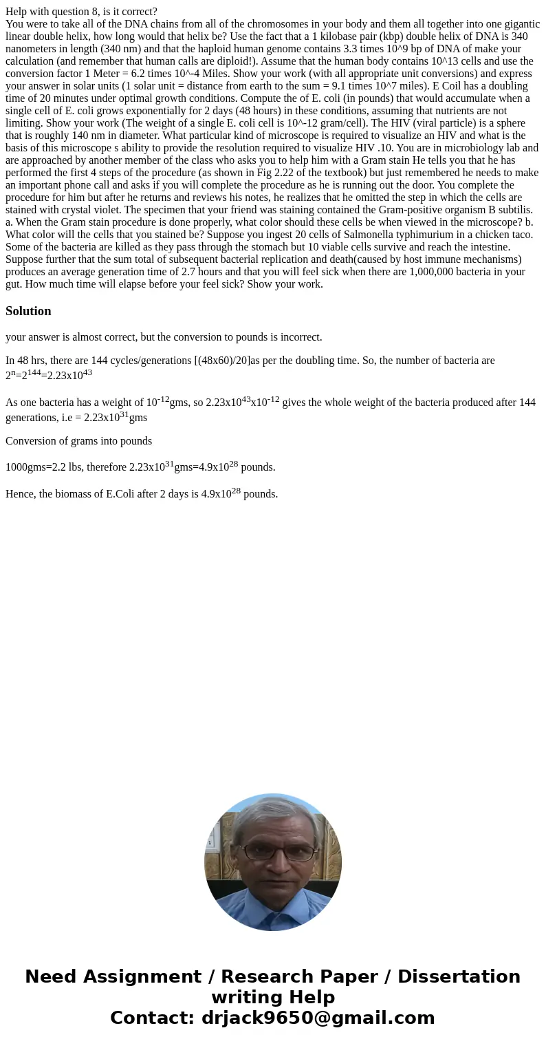 Help with question 8, is it correct? You were to take all of the DNA chains from all of the chromosomes in your body and them all together into one gigantic lin