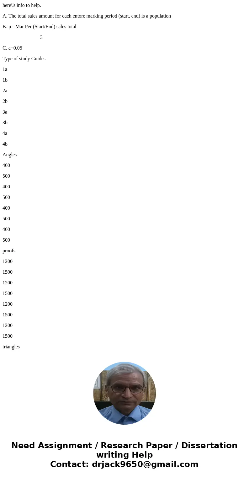 here\'s info to help. A. The total sales amount for each entore marking period (start, end) is a population B. µ= Mar Per (Start/End) sales total 3 C. a=0.05 Ty