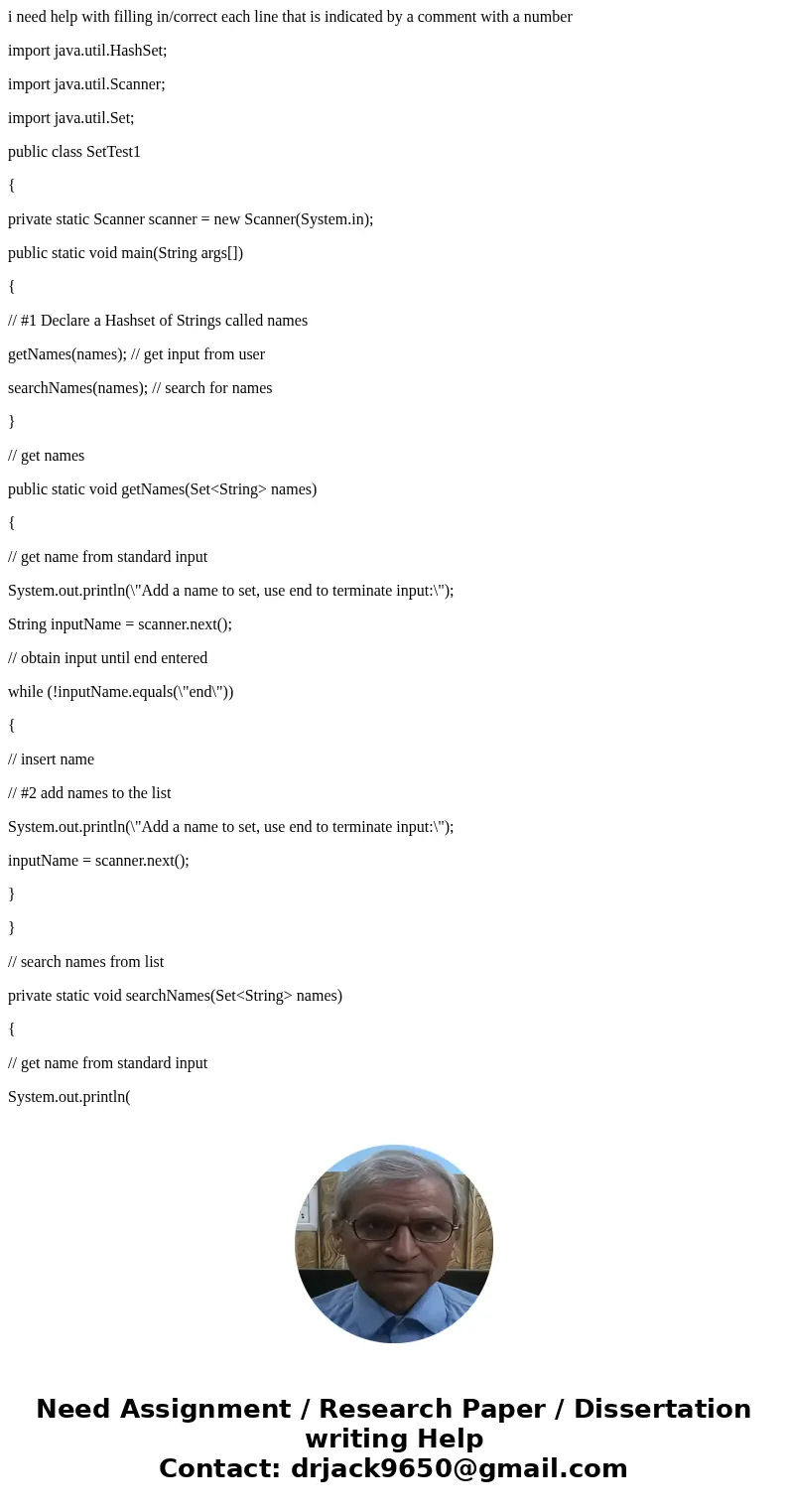 i need help with filling in/correct each line that is indicated by a comment with a number import java.util.HashSet; import java.util.Scanner; import java.util. i need help with filling in/correct each line that is indicated by a comment with a number import java.util.HashSet; import java.util.Scanner; import java.util.