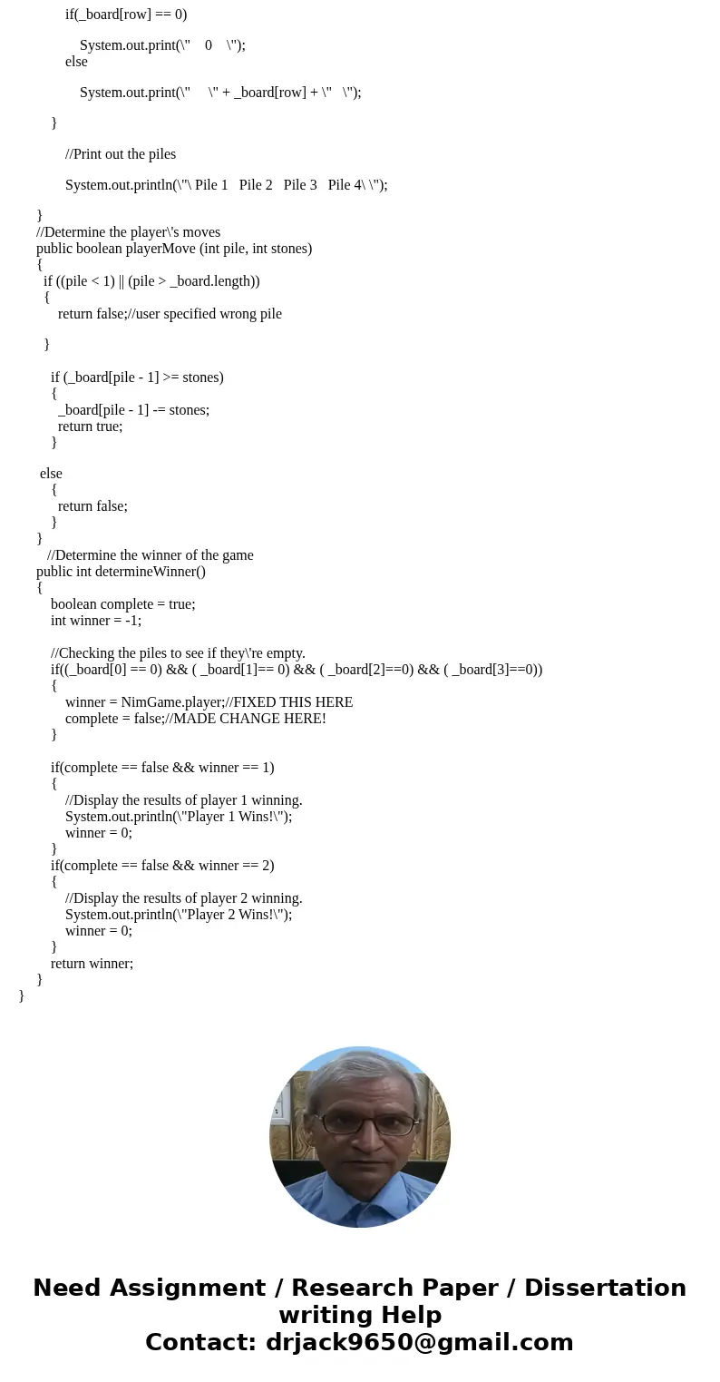 /// I need some help on this exact program!! //// Write a program for playing a variation of the Chinese game ”Tsyan-shizi” called the game of NIM. Our version  /// I need some help on this exact program!! //// Write a program for playing a variation of the Chinese game ”Tsyan-shizi” called the game of NIM. Our version