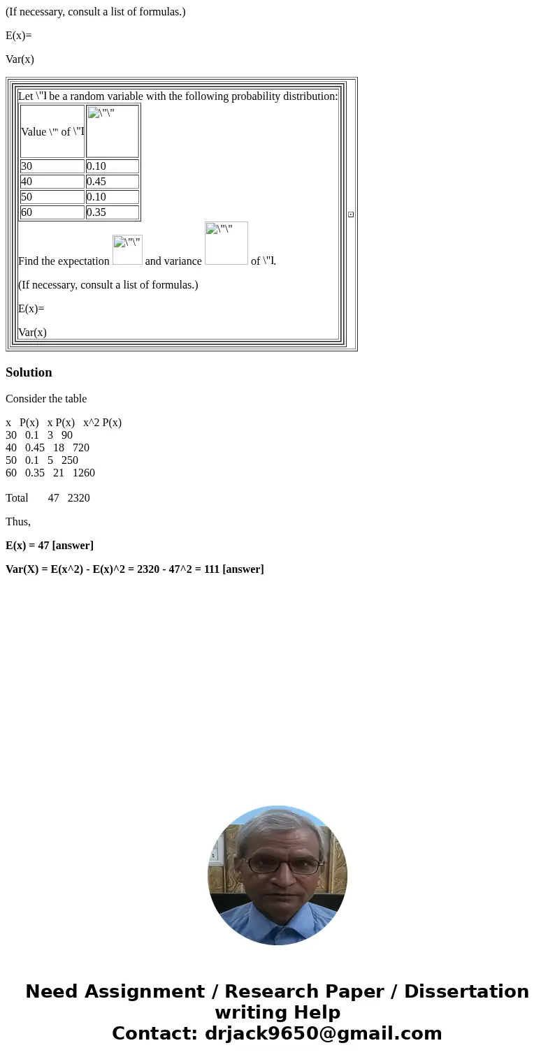 (If necessary, consult a list of formulas.) E(x)= Var(x) Let be a random variable with the following probability distribution: Value of 30 0.10 40 0.45 50 0.10 