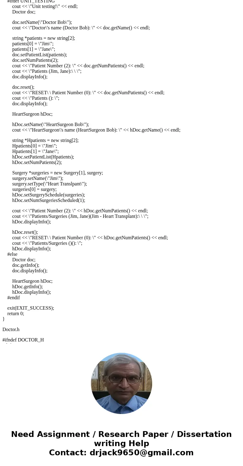 Implement in C++ Create a class named Doctor that has three member variables: name – A string that stores the name of the doctor numPatients – An integer that t