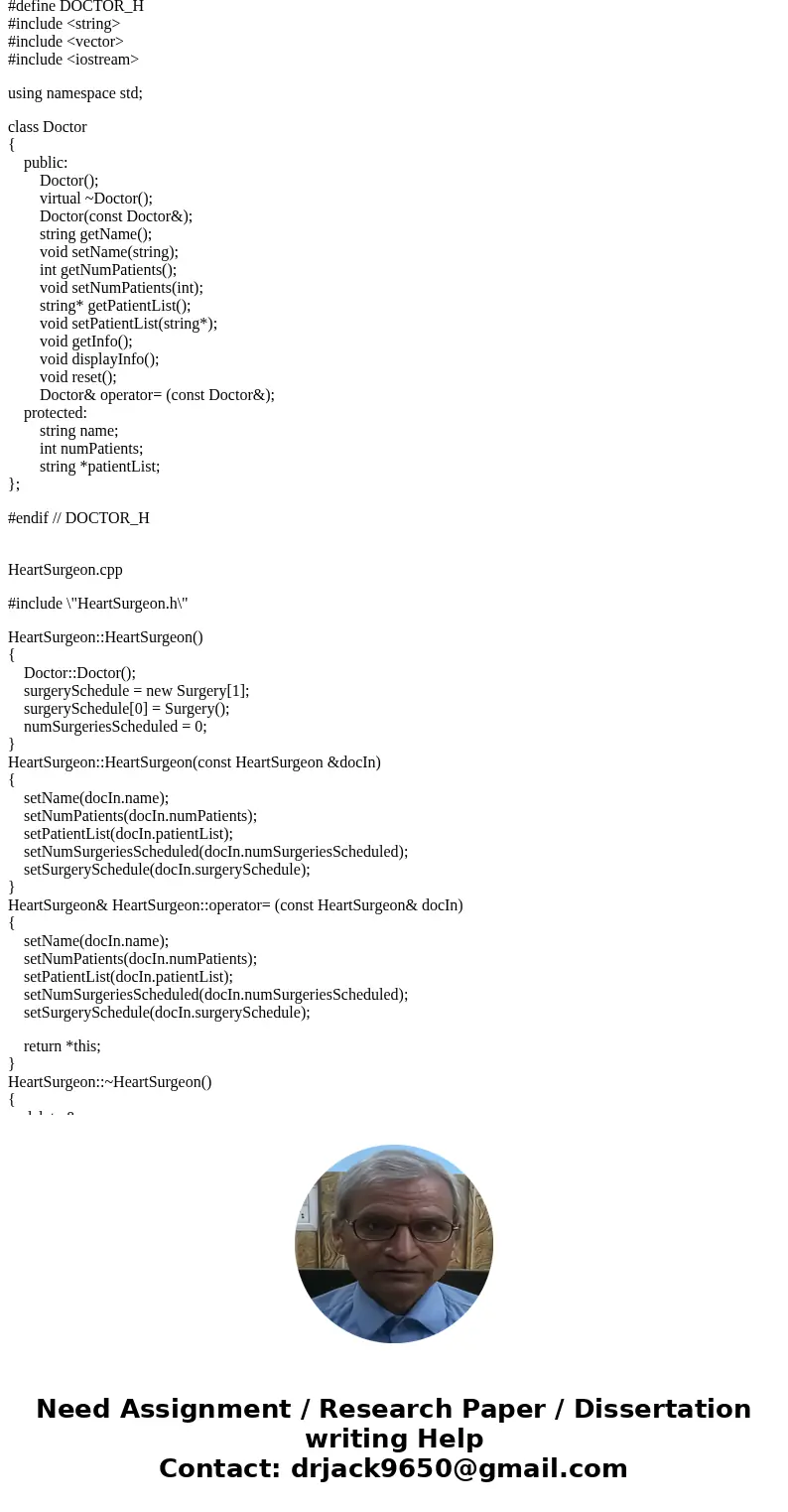Implement in C++ Create a class named Doctor that has three member variables: name – A string that stores the name of the doctor numPatients – An integer that t